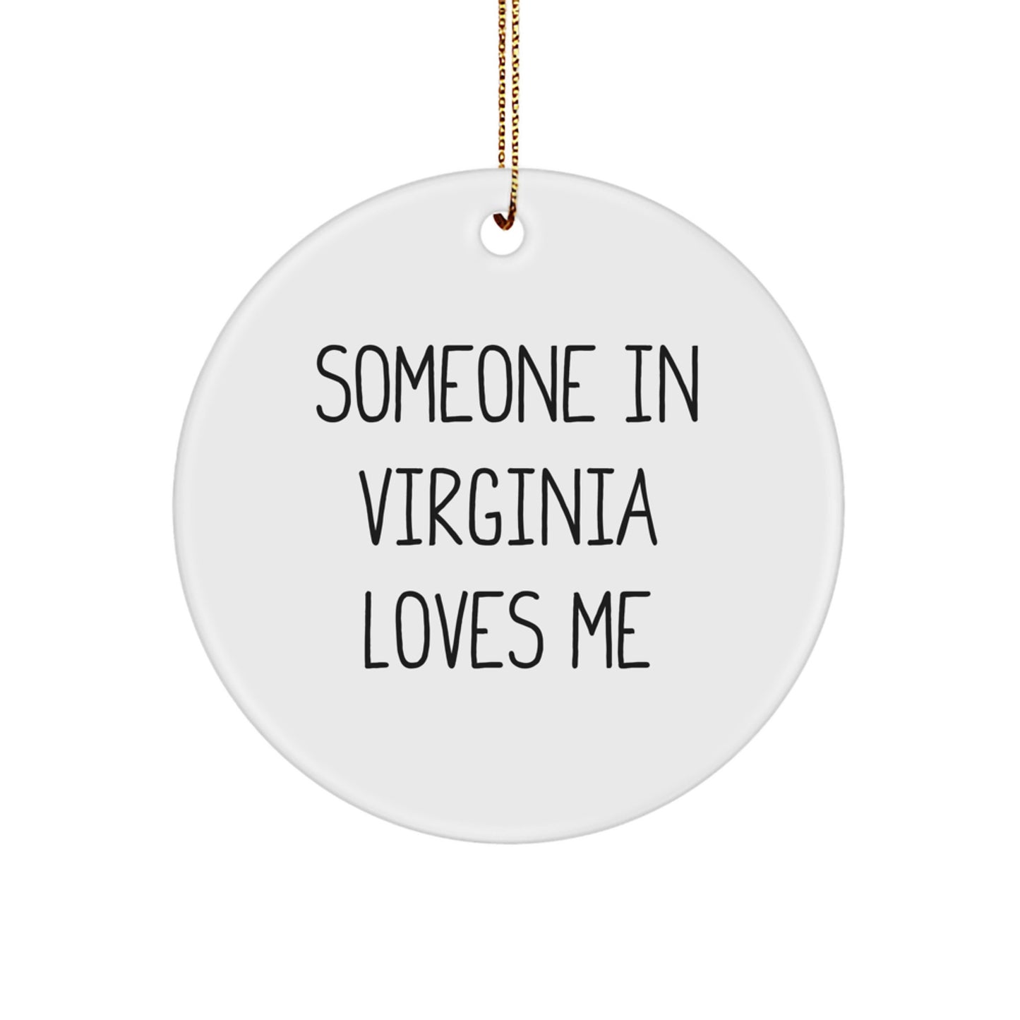 Someone in Virginia Loves Me, Funny Circle Ornament Gifts from Friends to Family, Virginia Unique Christmas Unique Gifts - Image 1