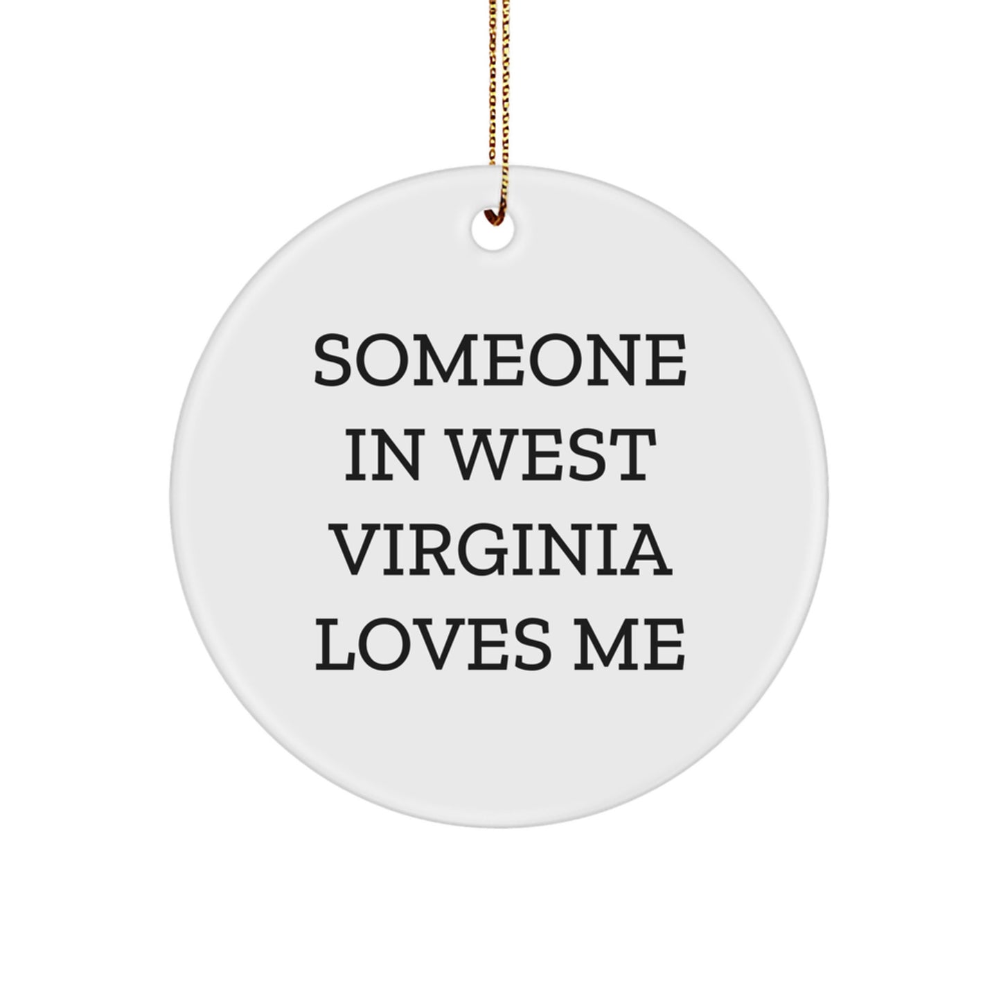 West Virginia Circle Ornament - Someone In West Virginia Loves Me - Unique Christmas Unique Gifts from Friends to Family - Image 1
