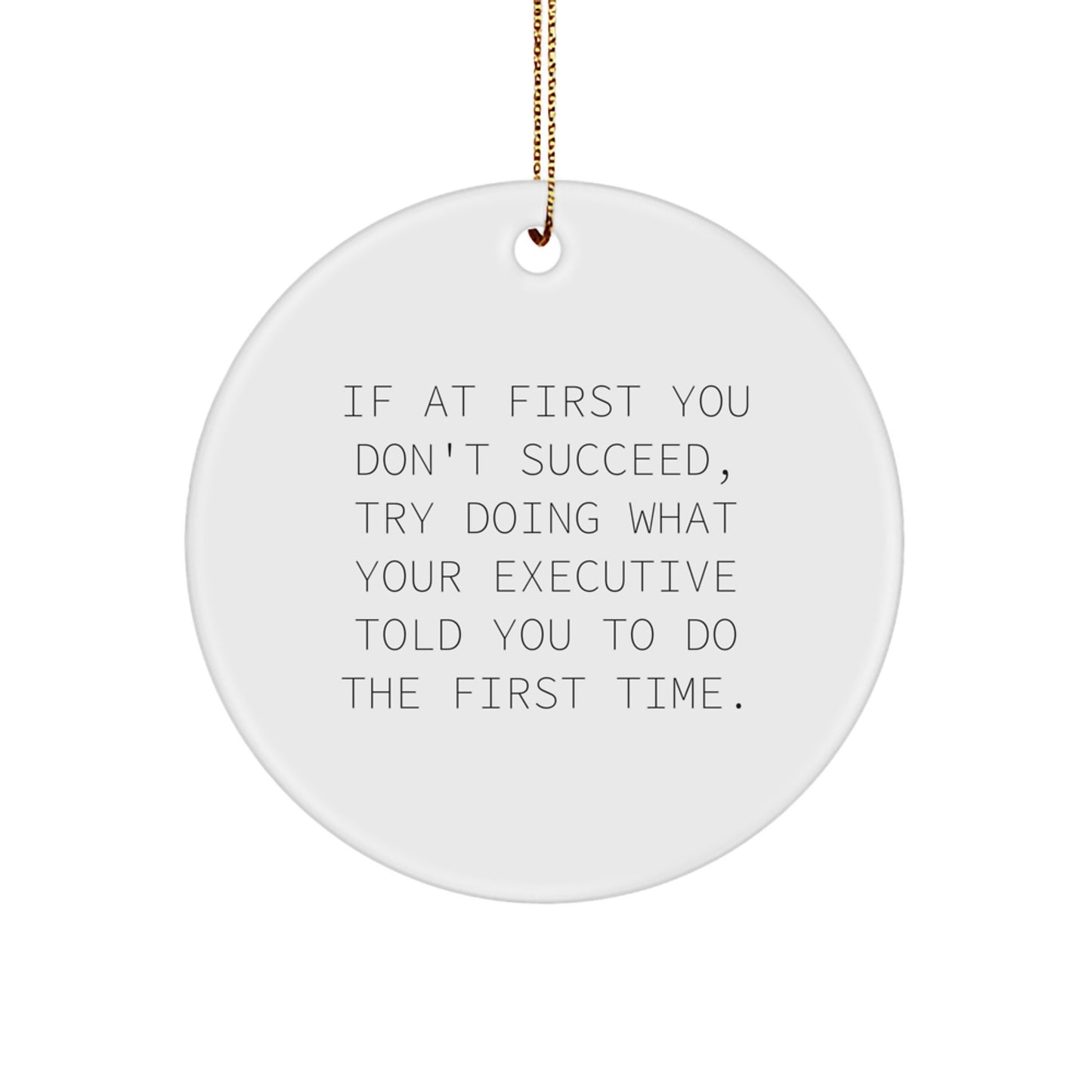 Funny Executive Gifts from Friends to Executive, Circle Ornament with Inspirational Quote for Christmas - Image 1