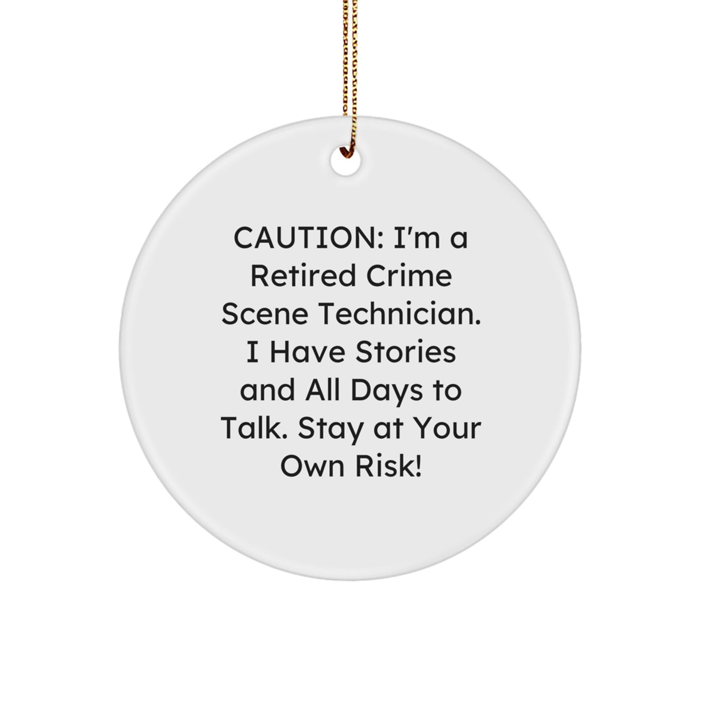 Crime Scene Technician Gifts from Friends - 'Caution' Christmas Circle Ornament, Funny Quote, White, 2.75'' - Image 1