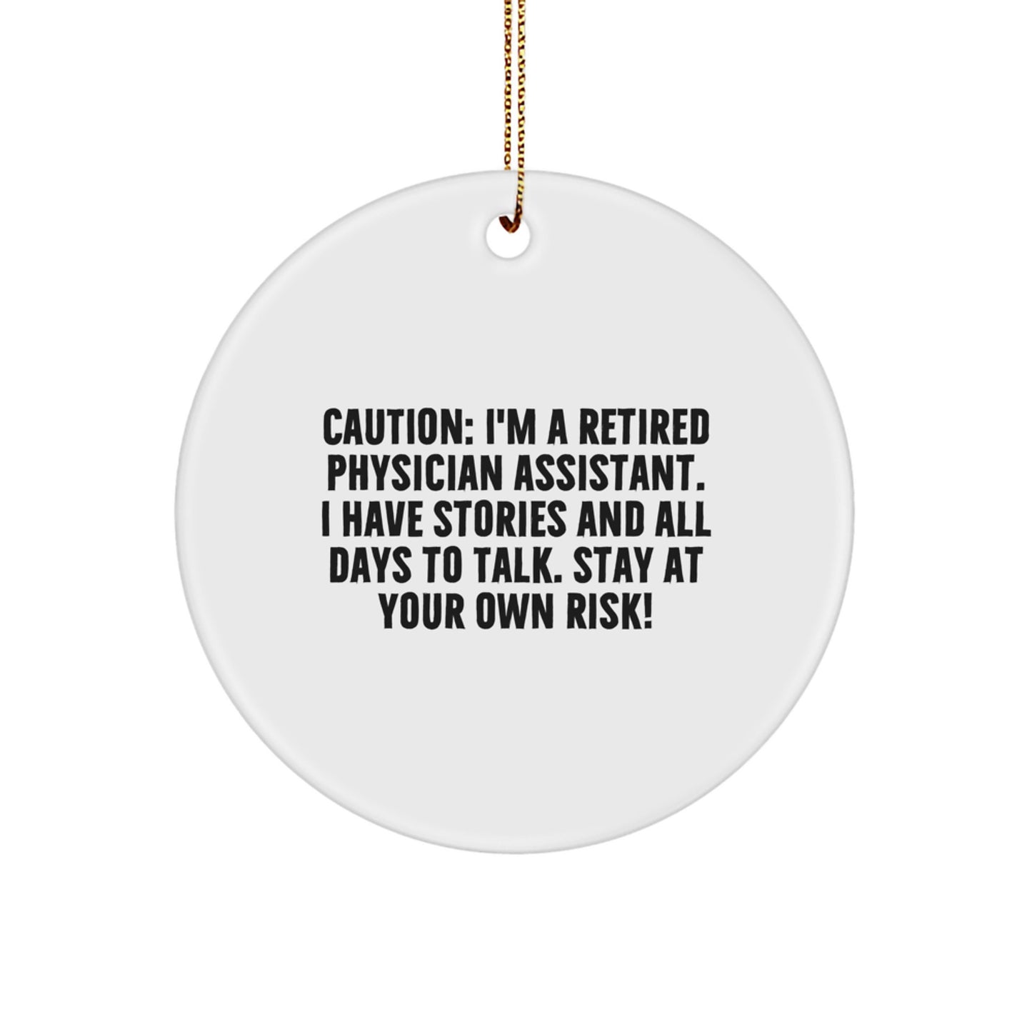 Funny Physician Assistant Gifts from Friends, Gifts for Physician Assistant, Circle Ornament with Caution Quote, Christmas Unique Presents - Image 1
