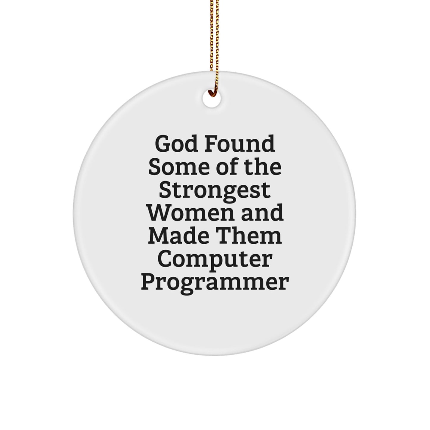 Funny Computer Programmer Gifts from Men, Gifts for Women, Circle Ornament, Inspirational Quote, Christmas Unique Gifts - Image 1