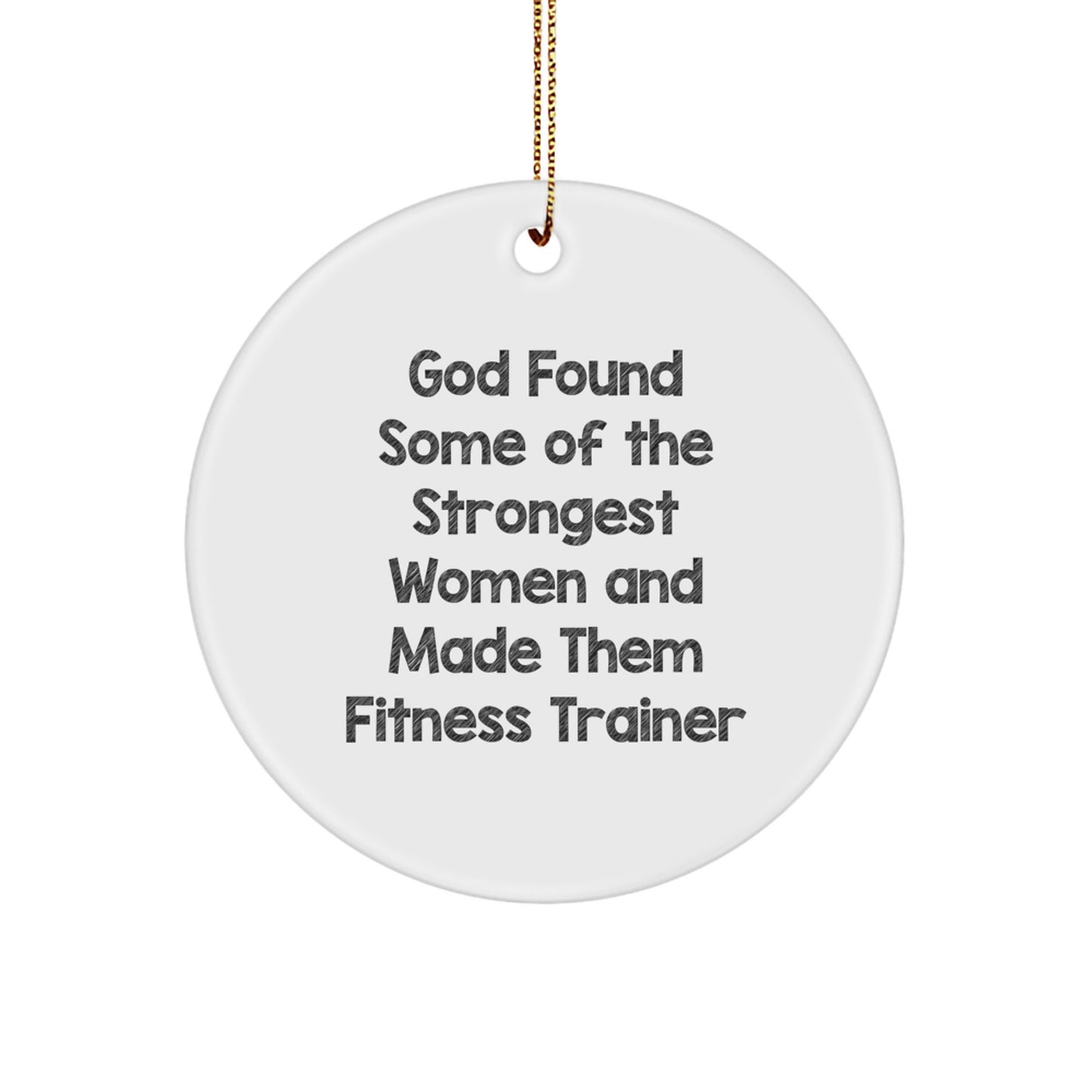 Fitness Trainer Gifts from God - Funny Christmas Circle Ornament for Men or Women, Inspirational Quote for Fitness Enthusiasts, Gifts for Fitness Trainers - Image 1