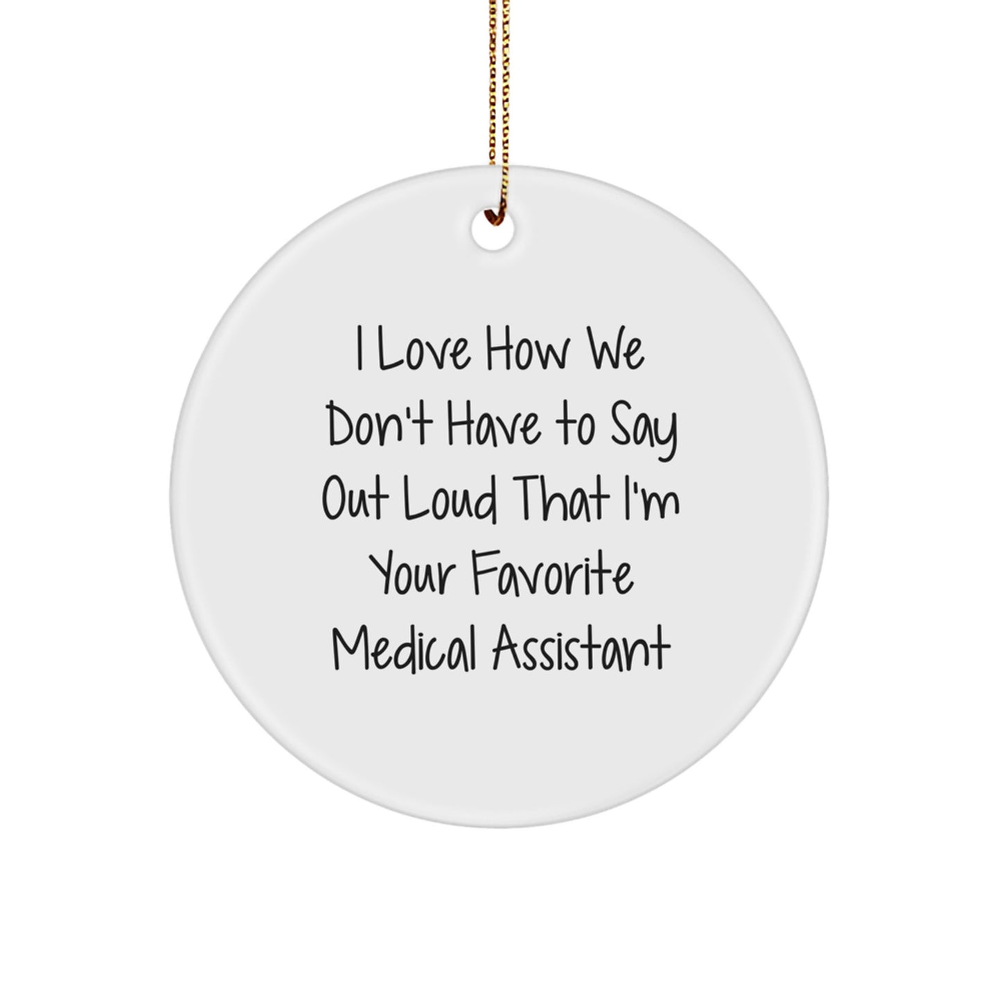 Medical Assistant Gifts from Friends, Funny Quote Circle Ornament, Gifts for Medical Assistant, Christmas Unique Gifts, Gifts from Family - Image 1