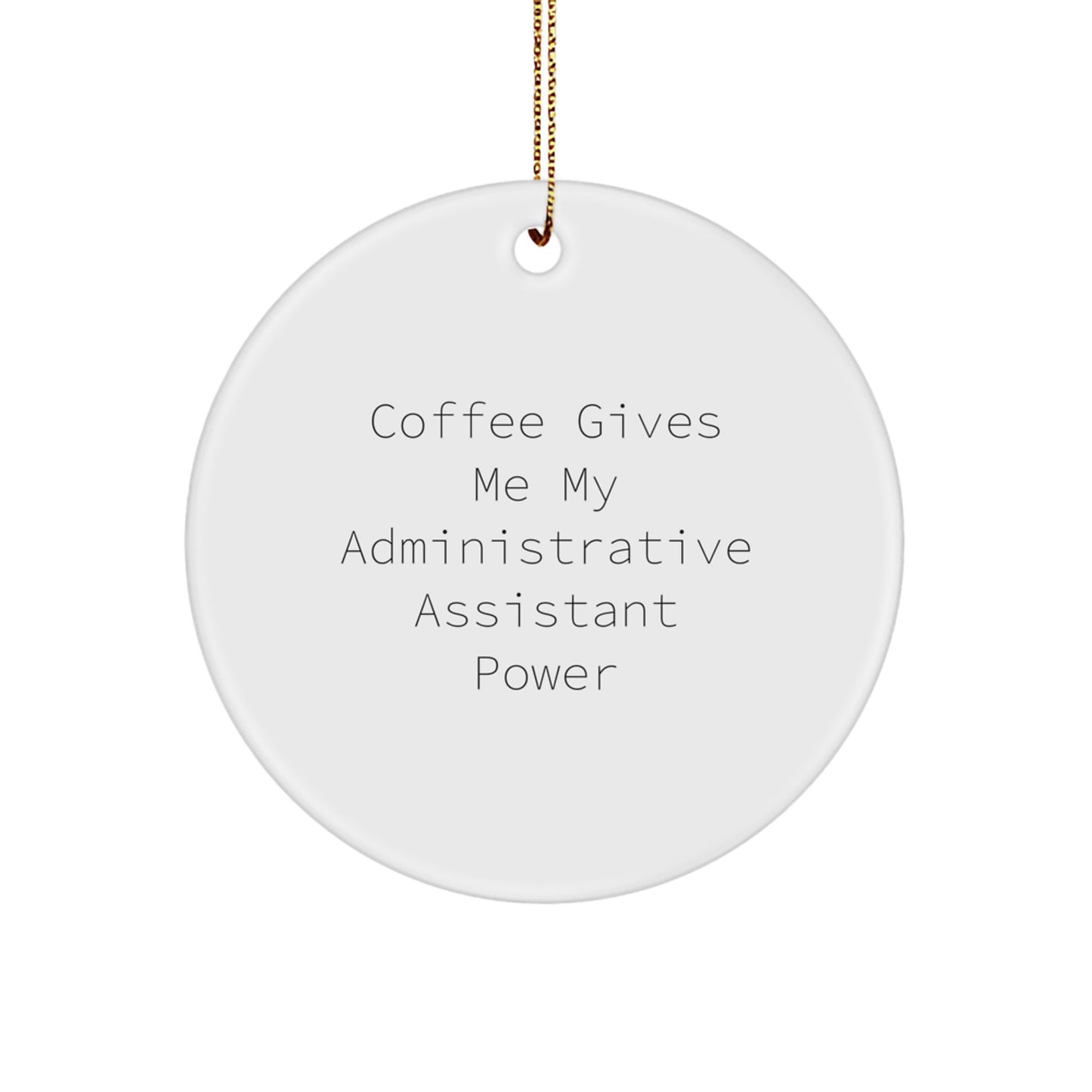 Administrative Assistant Power Circle Ornament Gifts from Friends, for Administrative Assistants, Funny Quote, Christmas Unique Gifts - Image 1