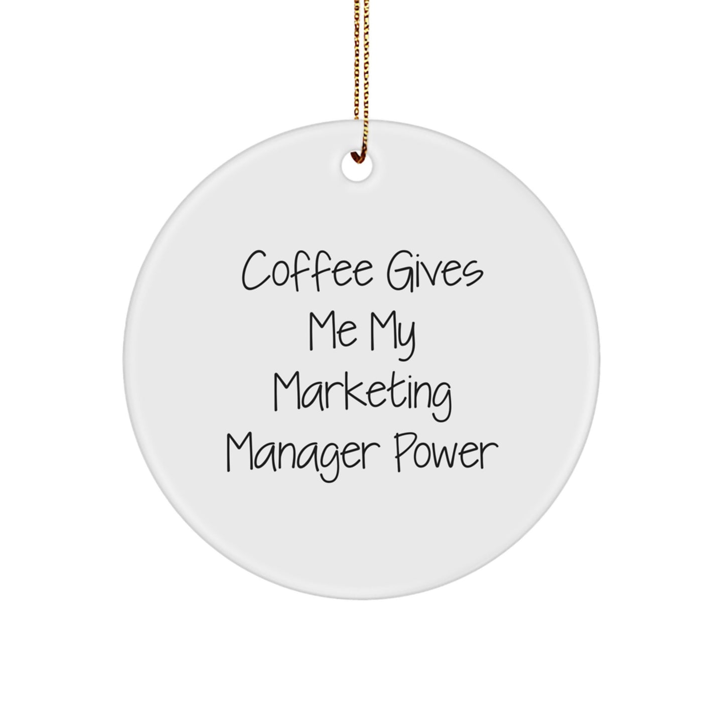Marketing Manager Gifts from Friends, Christmas Circle Ornament for Coworkers, 'Coffee Gives Me My Marketing Manager Power' Quote - Image 1