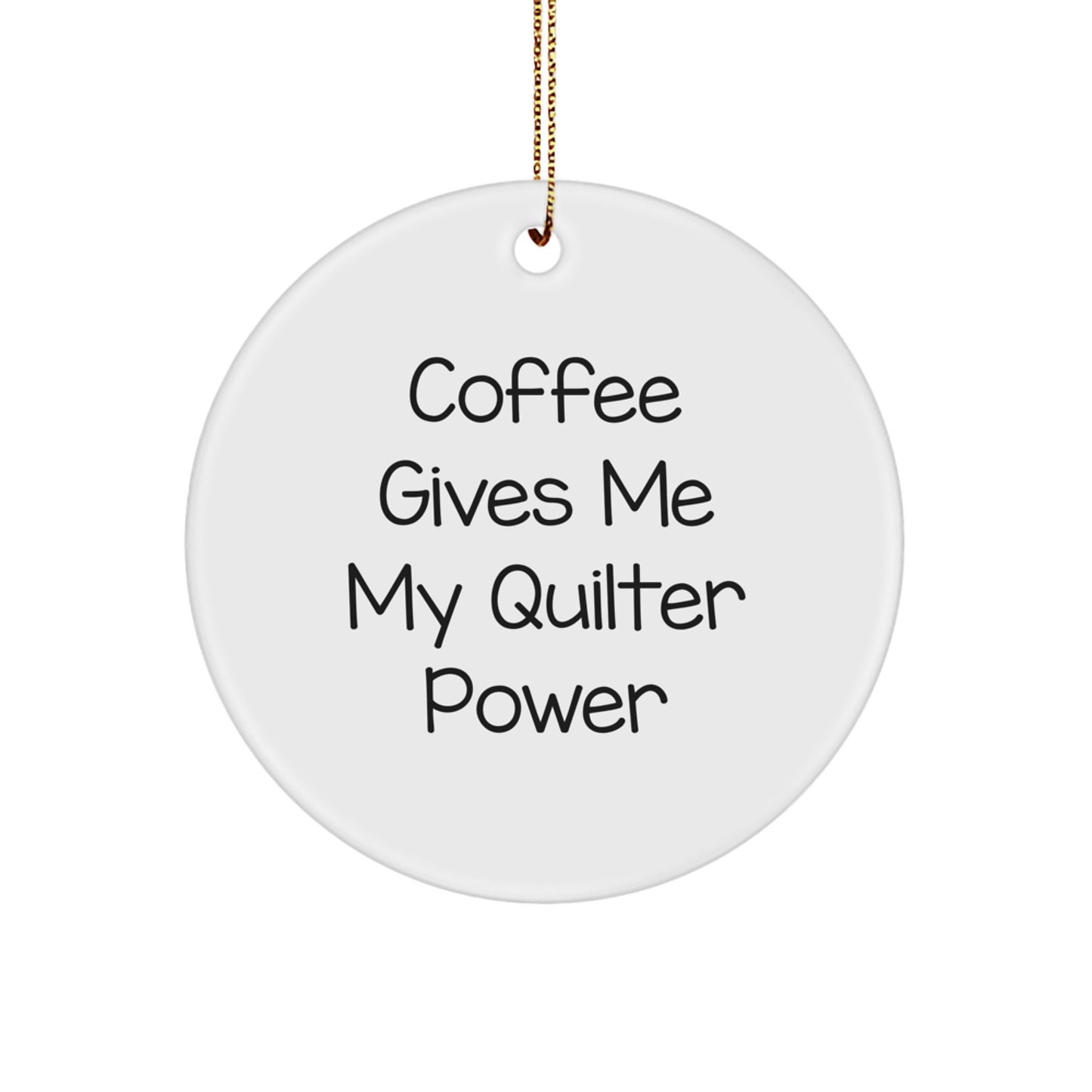 Quilter's Fuel, Circle Ornament, Funny Quote Gifts from Friends, for Quilter's Power, Christmas Unique Gifts - Image 1