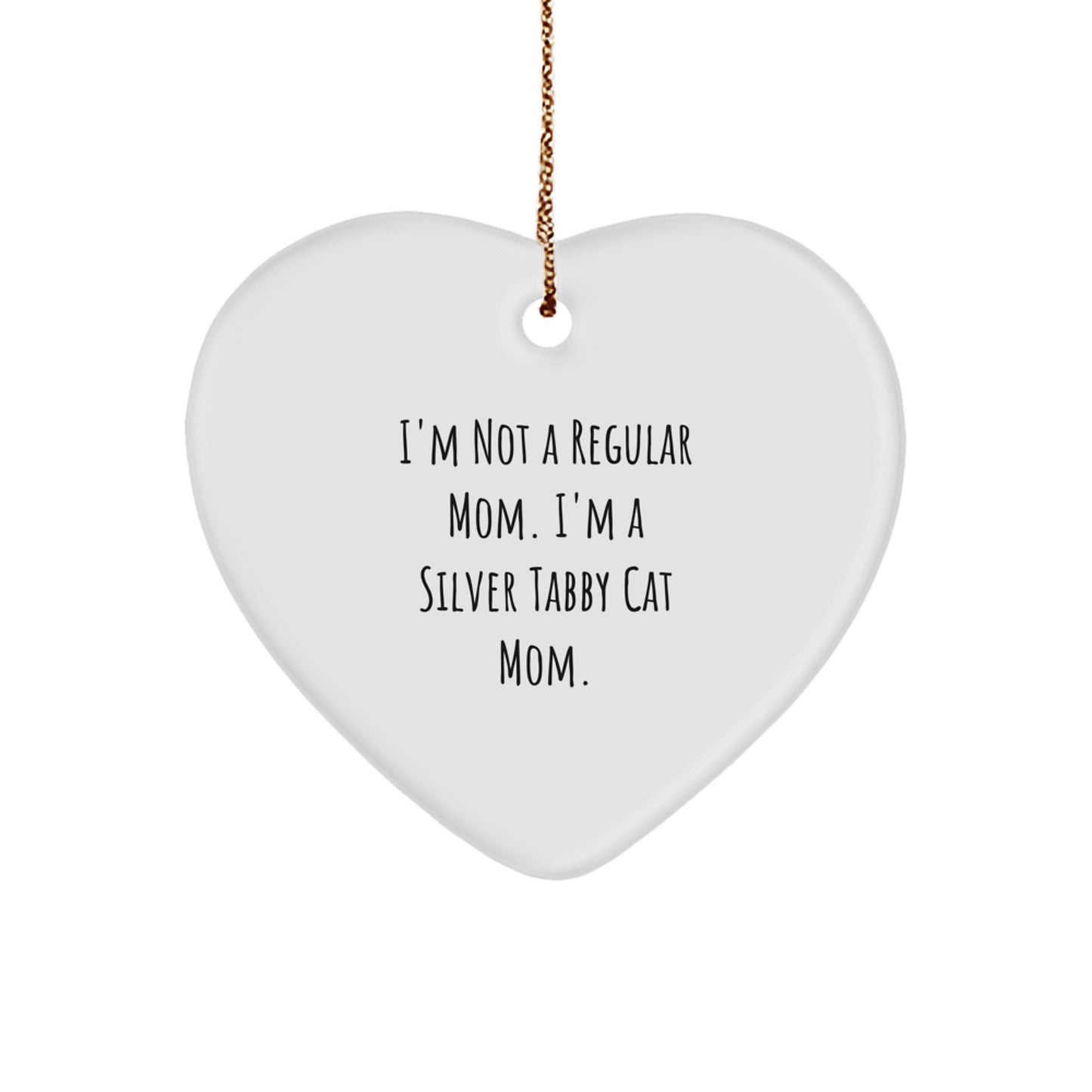 Silver Tabby Cat Mom Heart Ornament, Funny 'I'm Not A Regular Mom' Gift for Her, Christmas Unique Gifts from Mom to Silver Tabby Cat Lover - Image 1