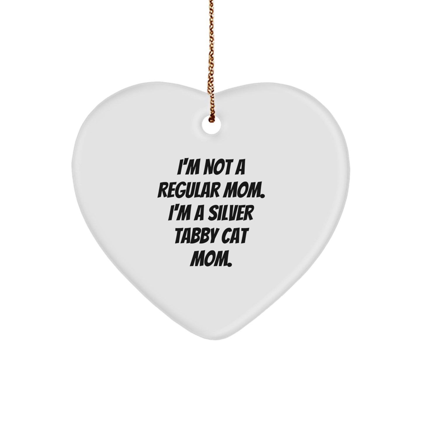 Funny Silver Tabby Cat Mom Quotes Heart Ornament Gifts from Family, Friends, or Coworkers for Silver Tabby Cat Lovers, Christmas Unique Gifts - Image 1