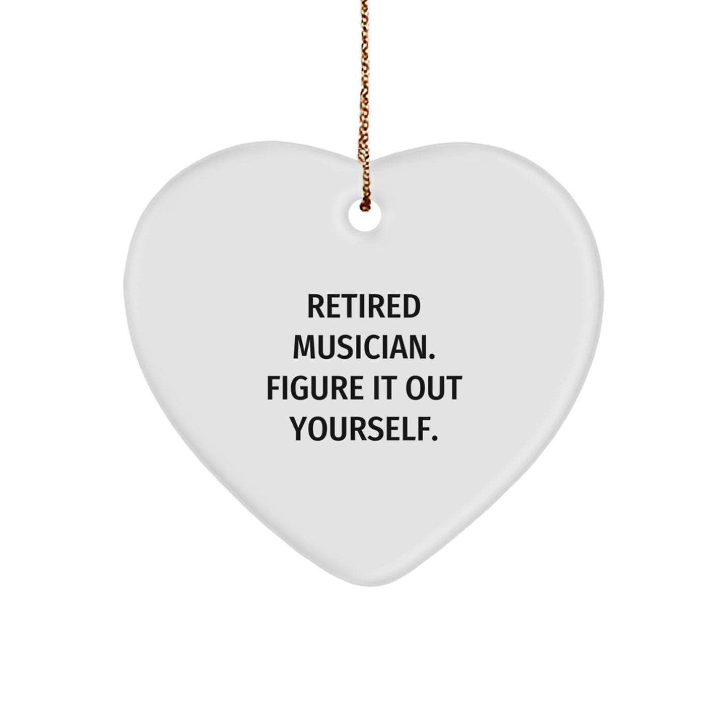 Musician Heart Ornament, Funny Quote Gifts for Men, Women Friends Family, Christmas Unique Presents - Image 1