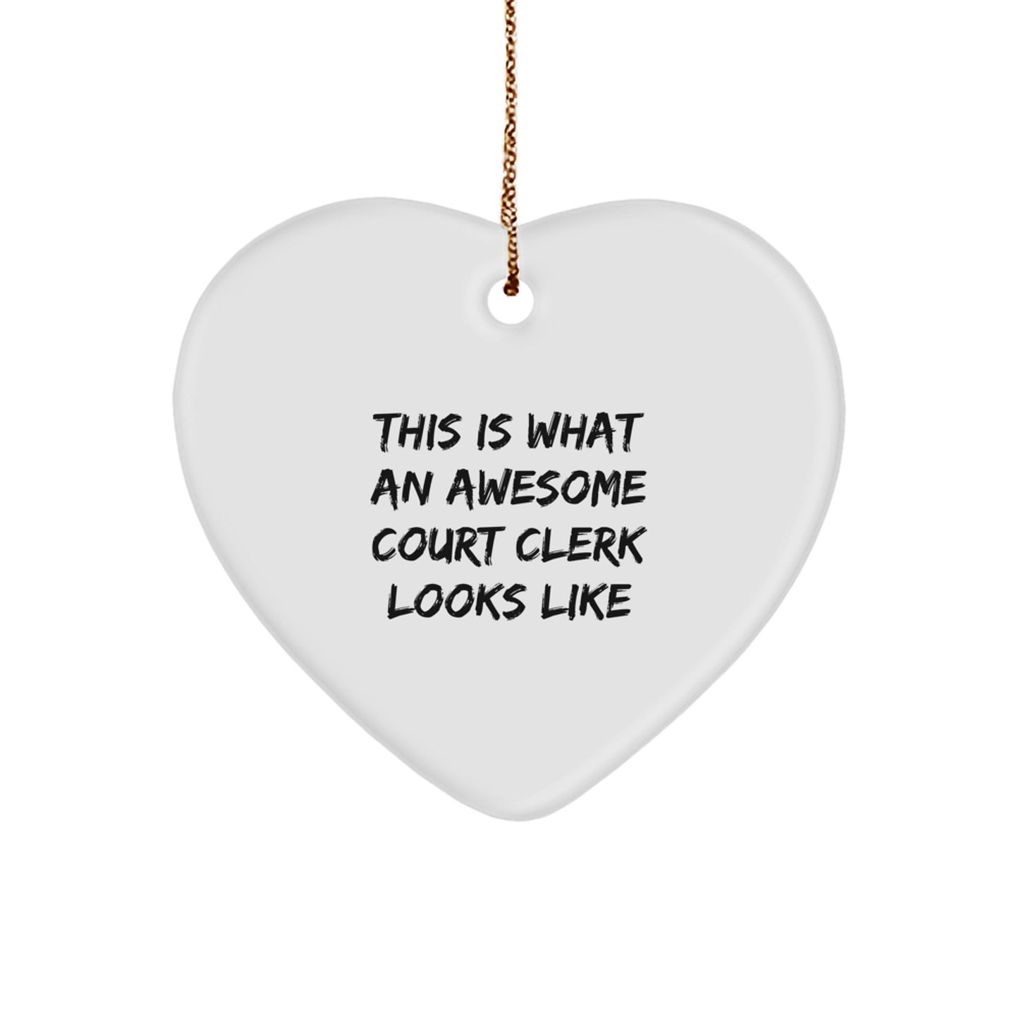 Funny Court Clerk Gifts from Friends for Christmas - This Is What An Awesome Court Clerk Looks Like Heart Ornament - Image 1