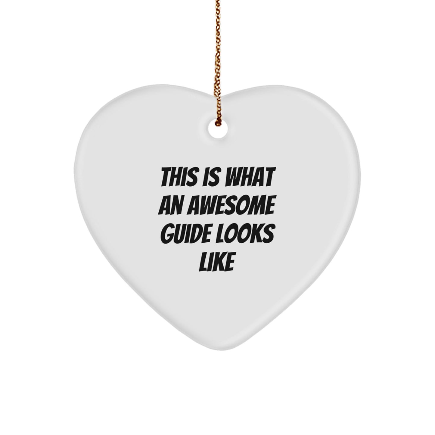 Funny Guide Gifts from Friends for Men, Women, and Family - This Is What An Awesome Guide Looks Like Heart Ornament, White Color, 2.75" Tall, Christmas Unique Gifts - Image 1