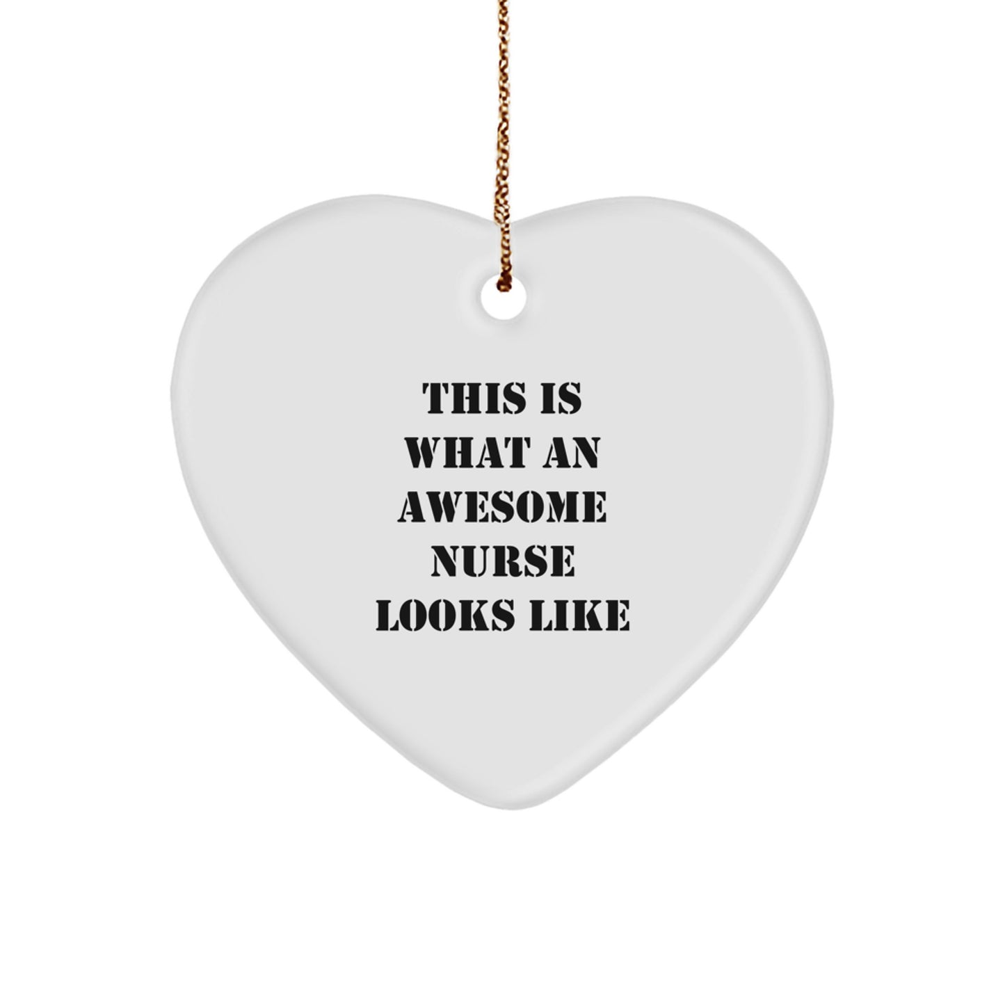 Funny Nurse Heart Ornament Gifts from Men for Christmas - This Is What An Awesome Nurse Looks Like - Image 1