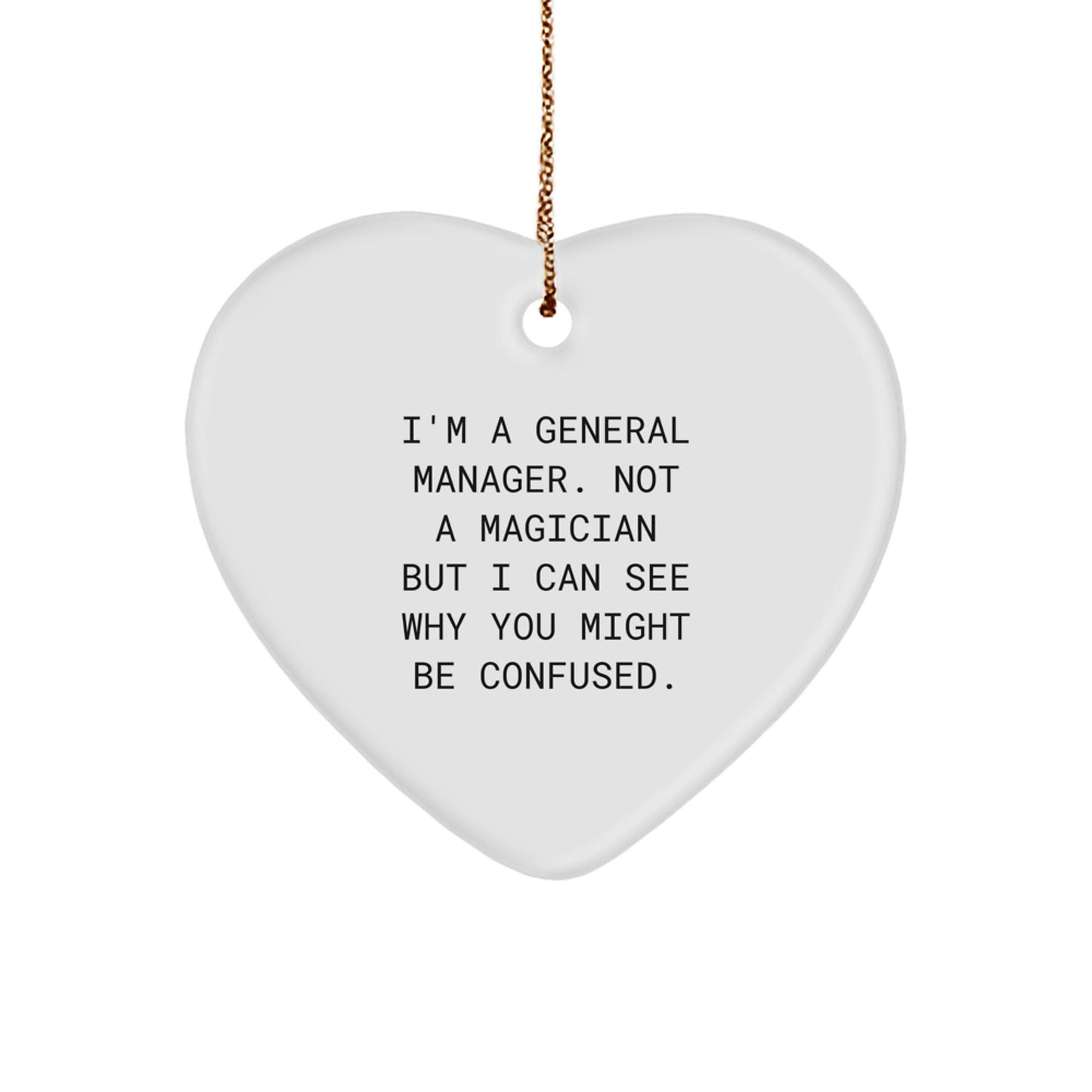 Funny Gift for General Manager, 'I'm A General Manager' Heart Ornament, White, Christmas Unique Gifts from Friends - Image 1