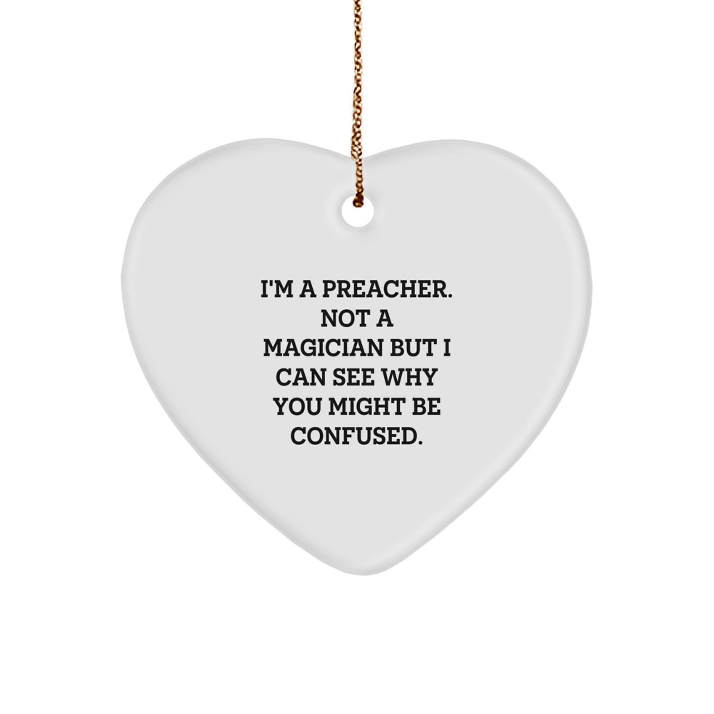 Preacher Gifts, Funny Heart Ornament, I'm A Preacher, Not A Magician Gifts from Family to Preacher for Christmas - Image 1