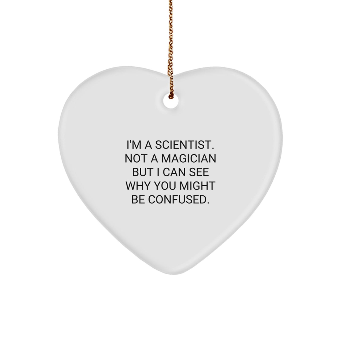 Funny Scientist Gifts, Christmas Heart Ornament for Men, Women, Friends, Coworkers, Family - 'I'm A Scientist. Not A Magician', Unique Present - Image 1