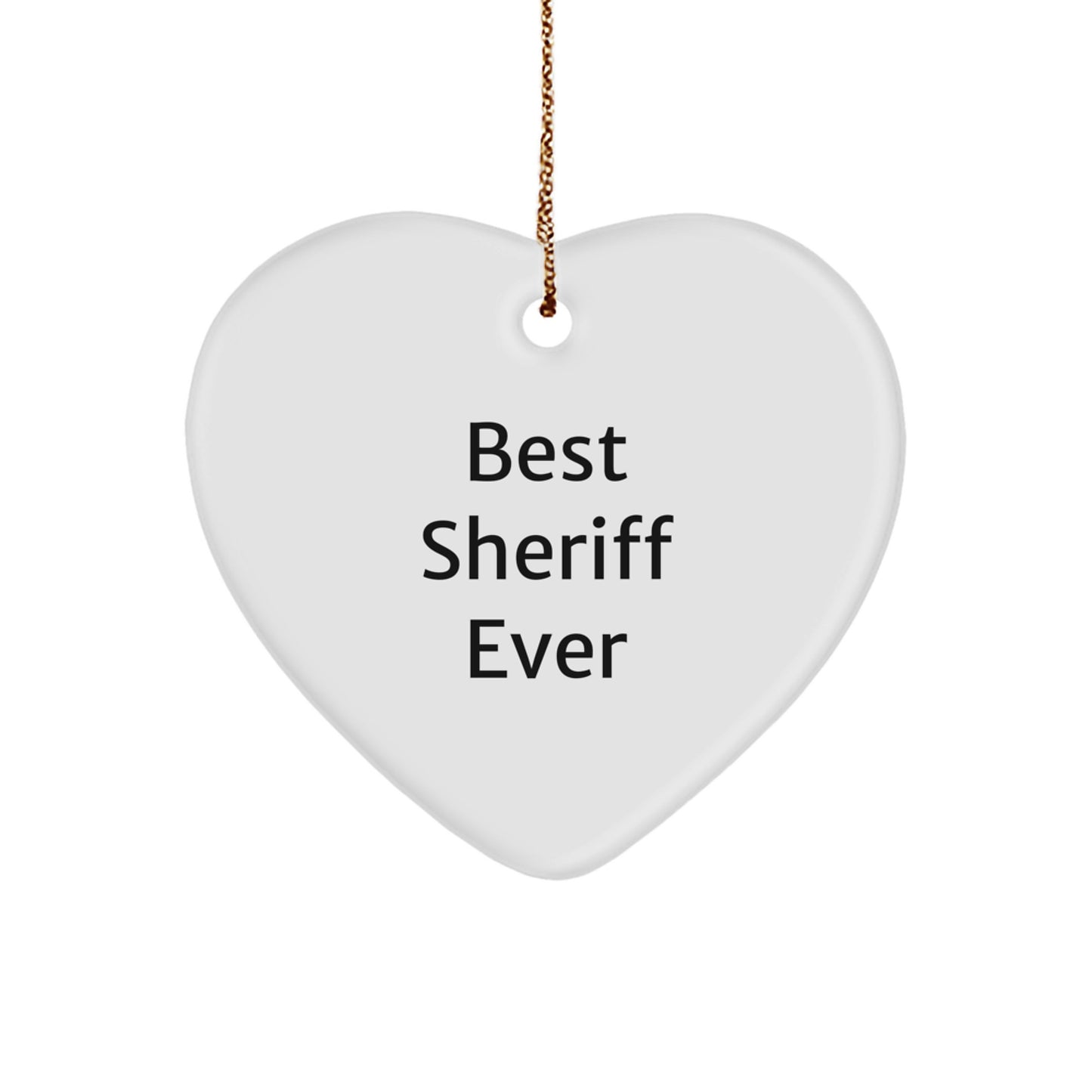 Funny Sheriff Gifts, Best Sheriff Ever Heart Ornament, Christmas Unique Gifts from Men to Sheriff - Image 1