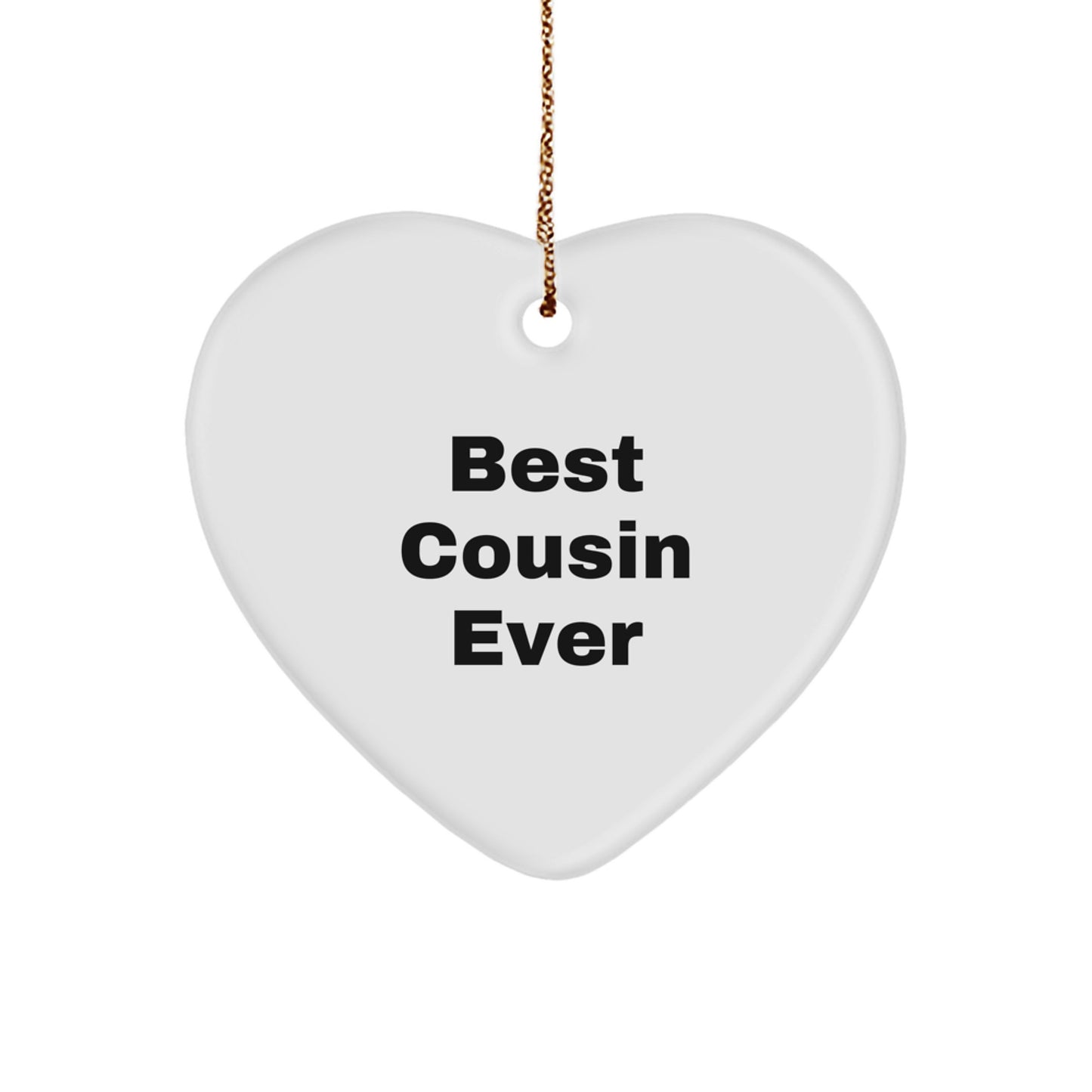 Funny Cousin Gifts, 'Best Cousin Ever' Heart Ornament for Christmas, Gifts from Family, Gifts for Cousin, Heart-Shaped MDF Ornament - Image 1