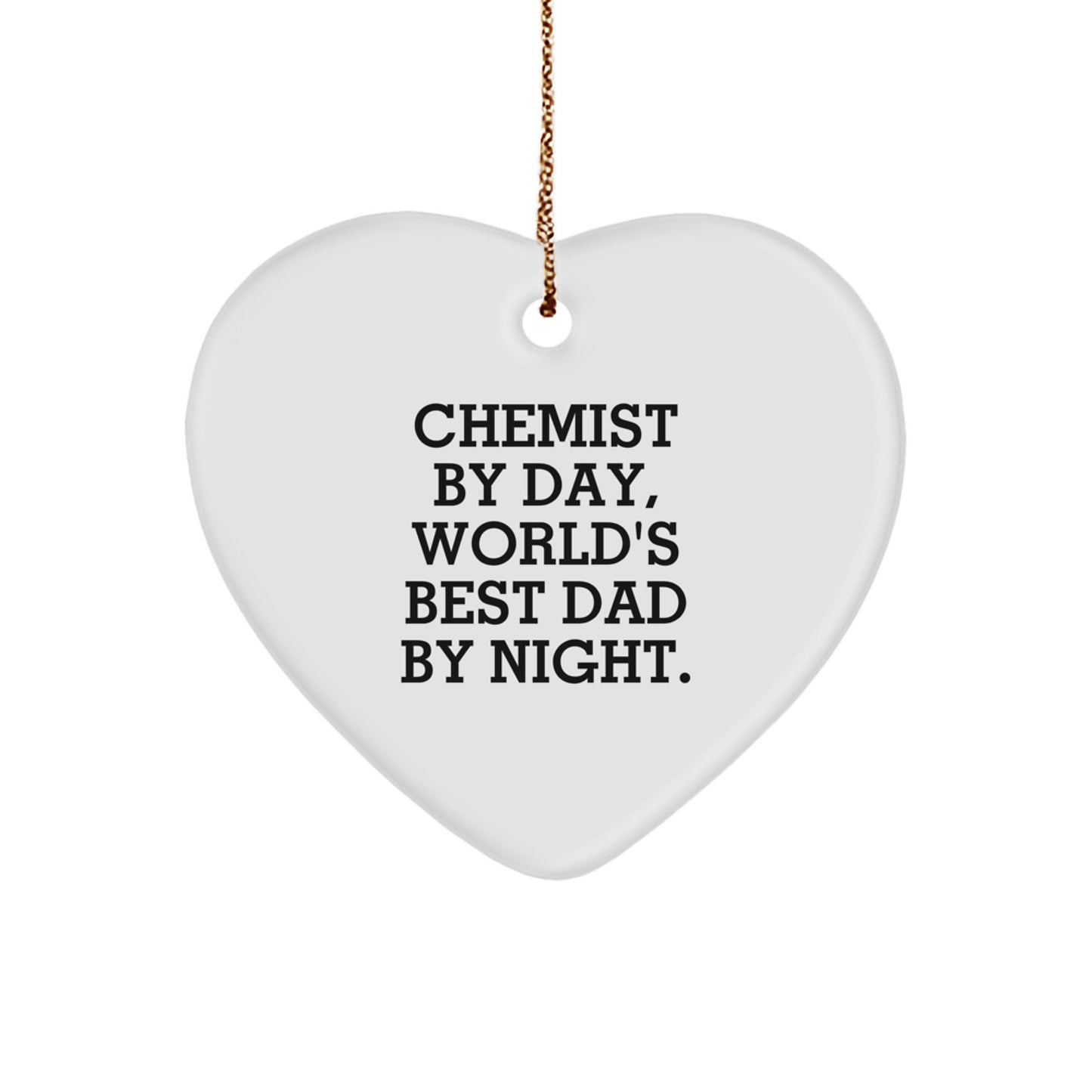 Funny Chemist Gifts, Heart Ornament - 'Chemist By Day, World's Best Dad By Night.' - Gifts from Dad to Chemist, Heart-Shaped MDF - Image 1