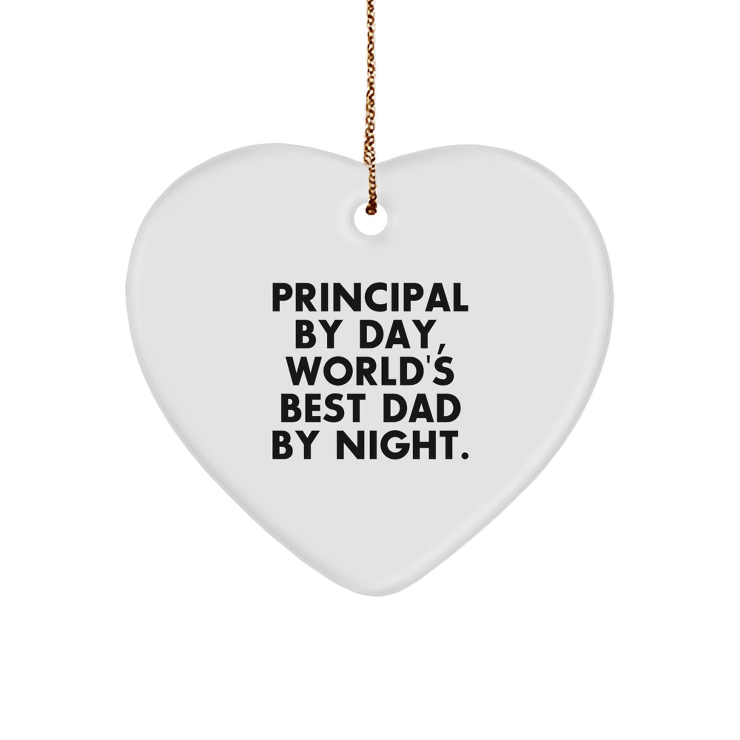 Principal Gifts by Day, Heart Ornament by Night, Funny Christmas Decor - Image 1