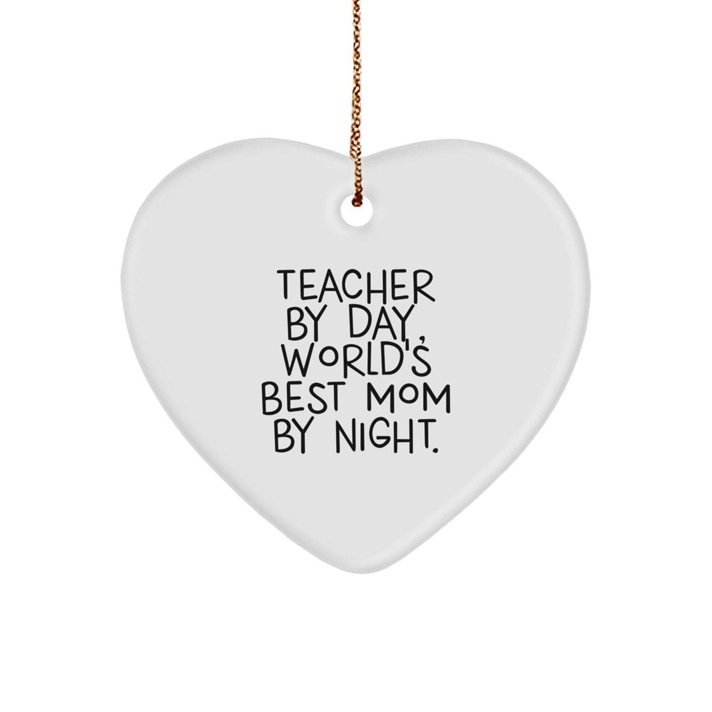 Teacher Appreciation Gifts from Family - 'Teacher By Day, World's Best Mom By Night.' Quote Heart Ornament for Christmas - Image 1