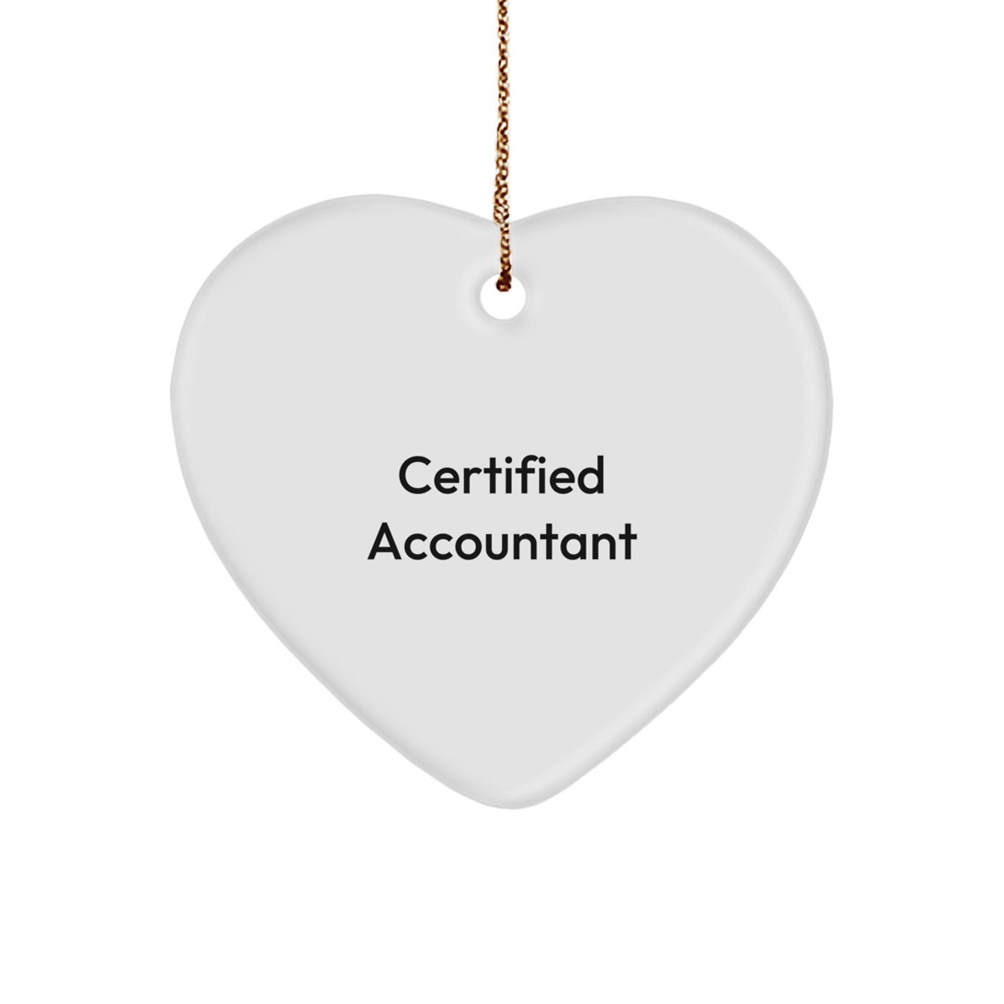 'Certified Accountant' Funny Heart Ornament, Gifts from Friends for Accountant, Christmas Unique Gifts - Image 1
