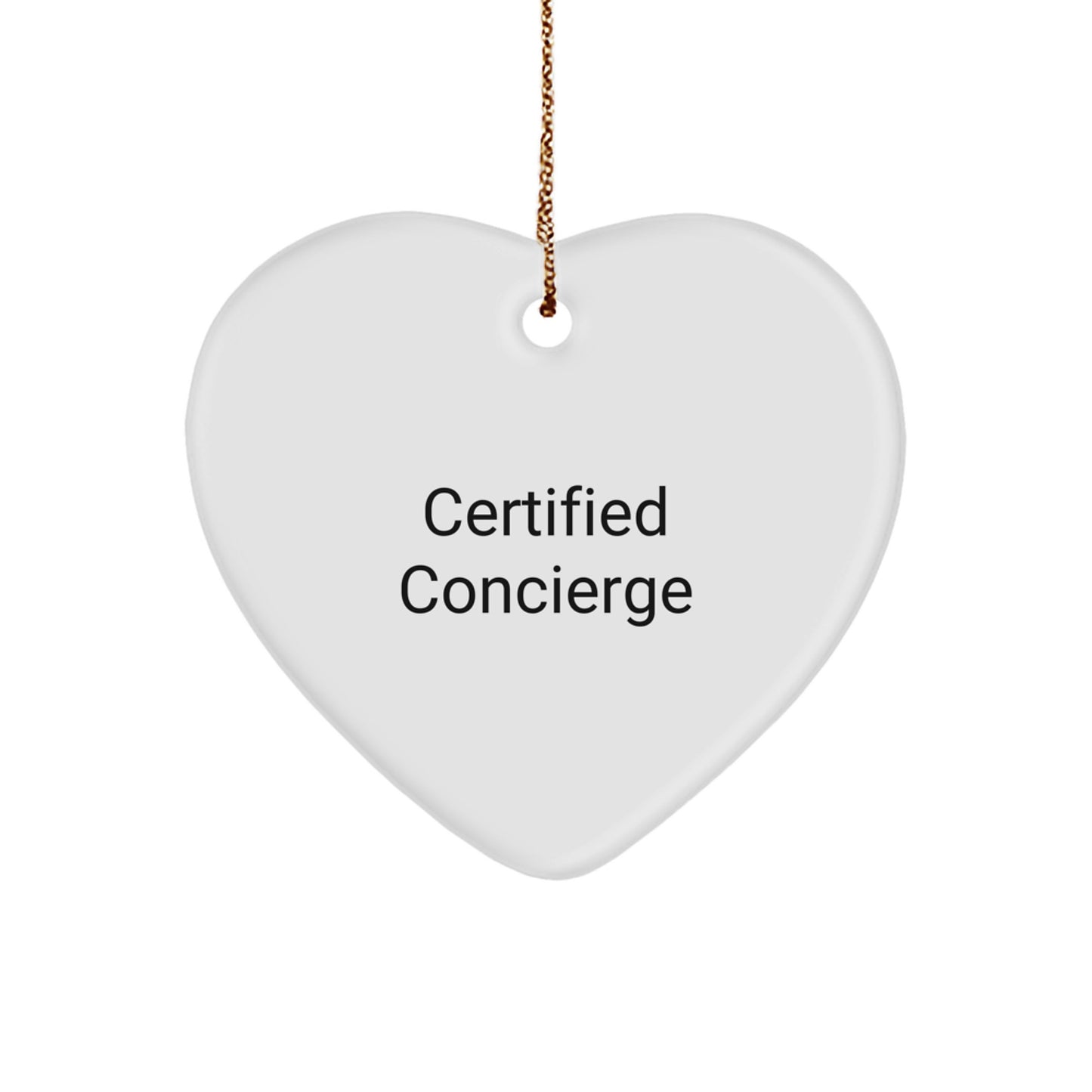 Certified Concierge Funny Quote Heart Ornament, Gifts from Friends for Concierge, Unique Christmas Unique Gifts - Image 1