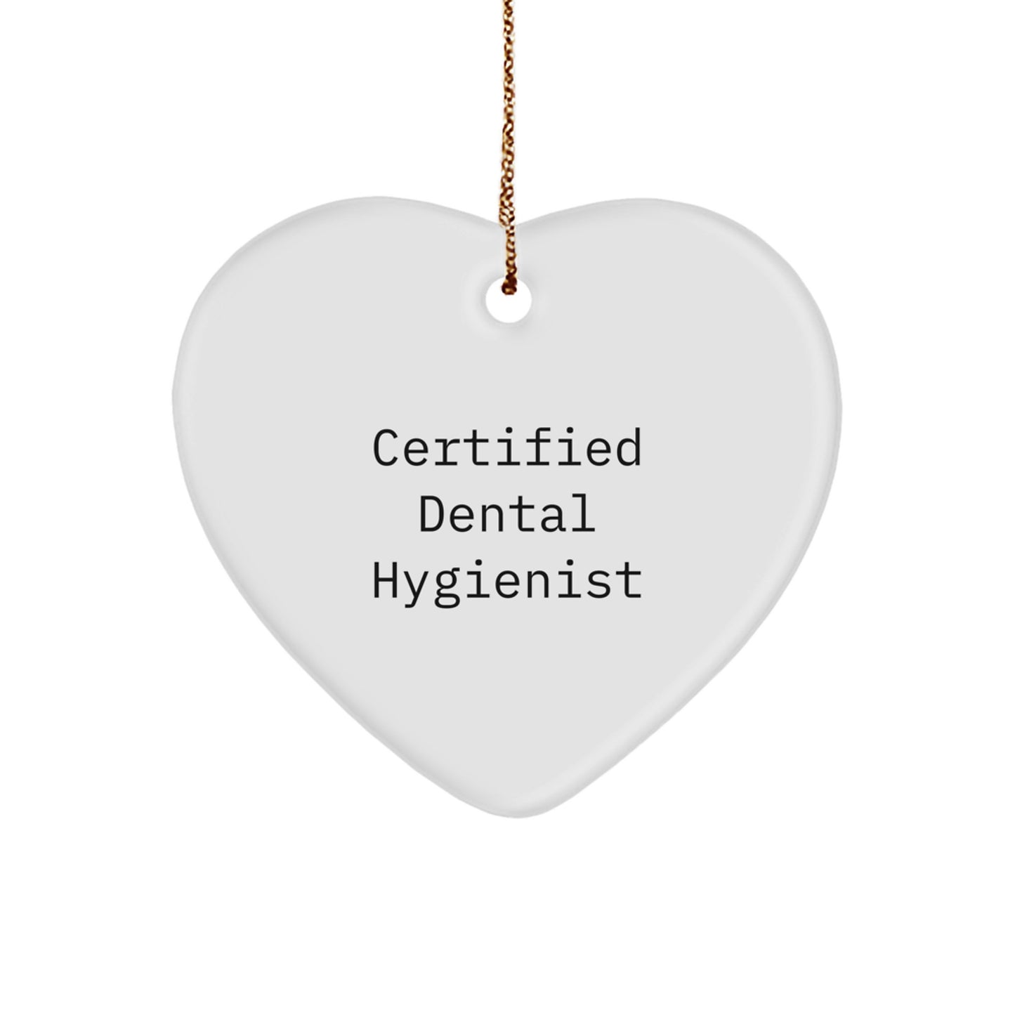 Funny Certified Dental Hygienist Heart Ornament for Friends and Family, Gifts from Men to Women, Christmas Unique Gifts for Dental Hygienist - Image 1