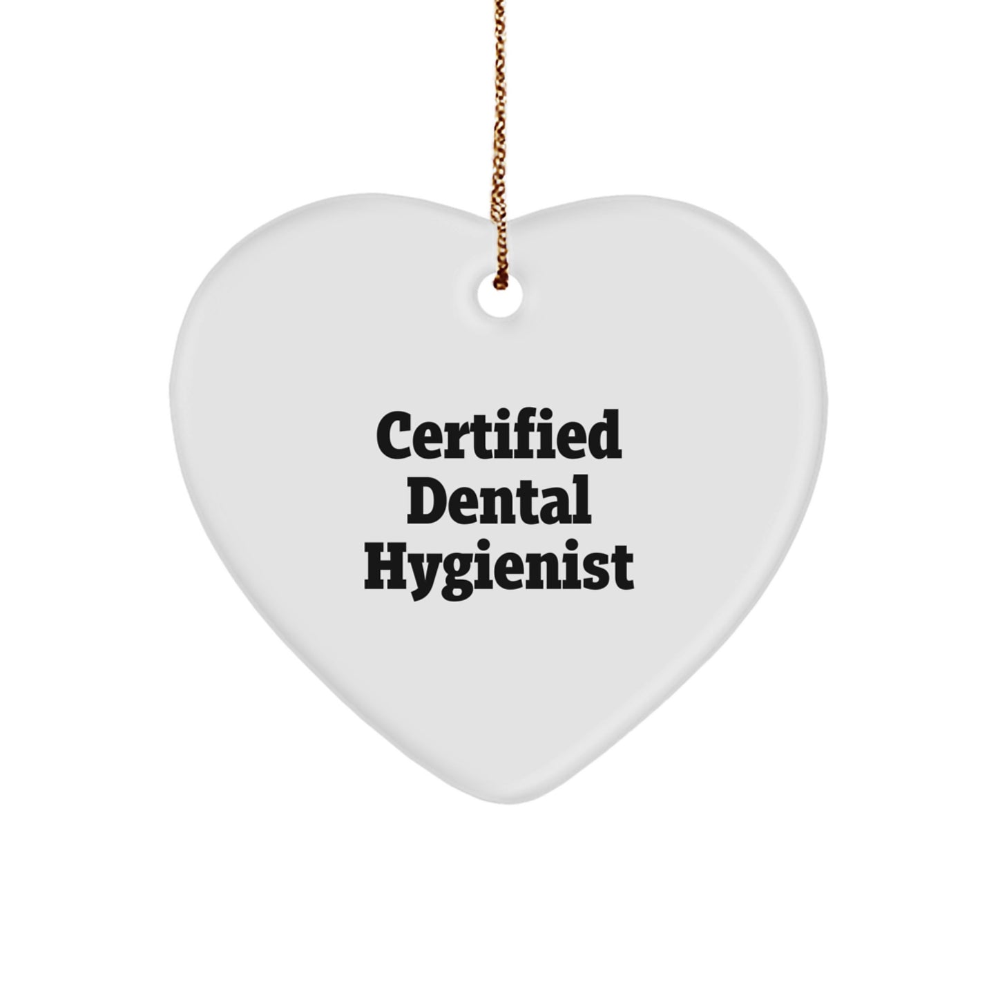Funny 'Certified Dental Hygienist' Heart Ornament Gifts from Family to Dental Hygienist, Perfect for Christmas Unique Gifts - Image 1