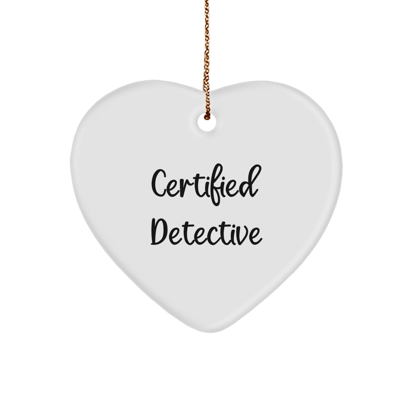 Funny Detective Gifts from Men to Men - Certified Detective Heart Ornament for Christmas - Image 1