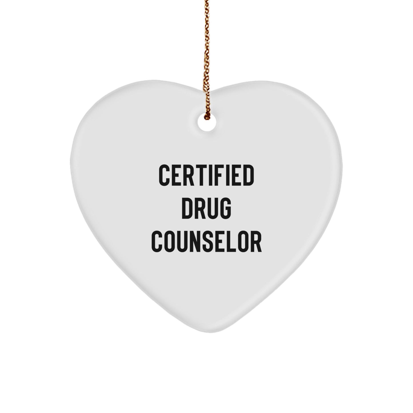 Certified Drug Counselor Heart Ornament, Funny Quote, Christmas Unique Gift for Men, Women, Friends, Coworkers, Family - Image 1