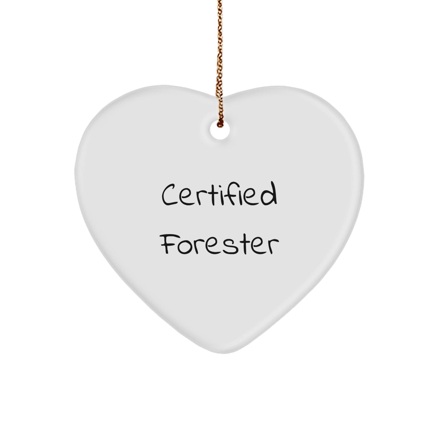 Forester Gifts from Friends, Funny Quote Heart Ornament, Certified Forester Christmas Unique Gifts - Image 1