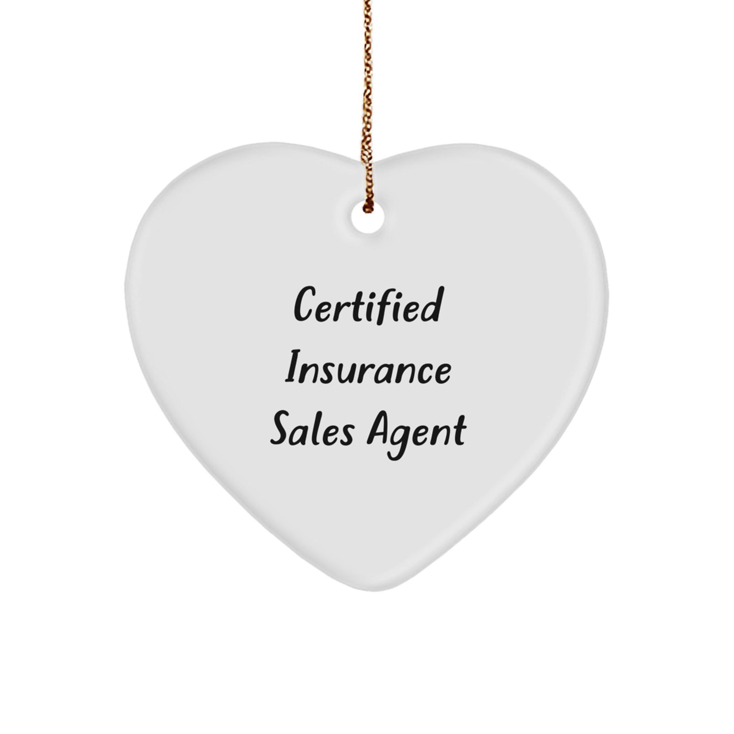Gifts from Friends to Insurance Sales Agent, Heart Ornament with Funny Quote 'Certified Insurance Sales Agent', Christmas Unique Gifts - Image 1