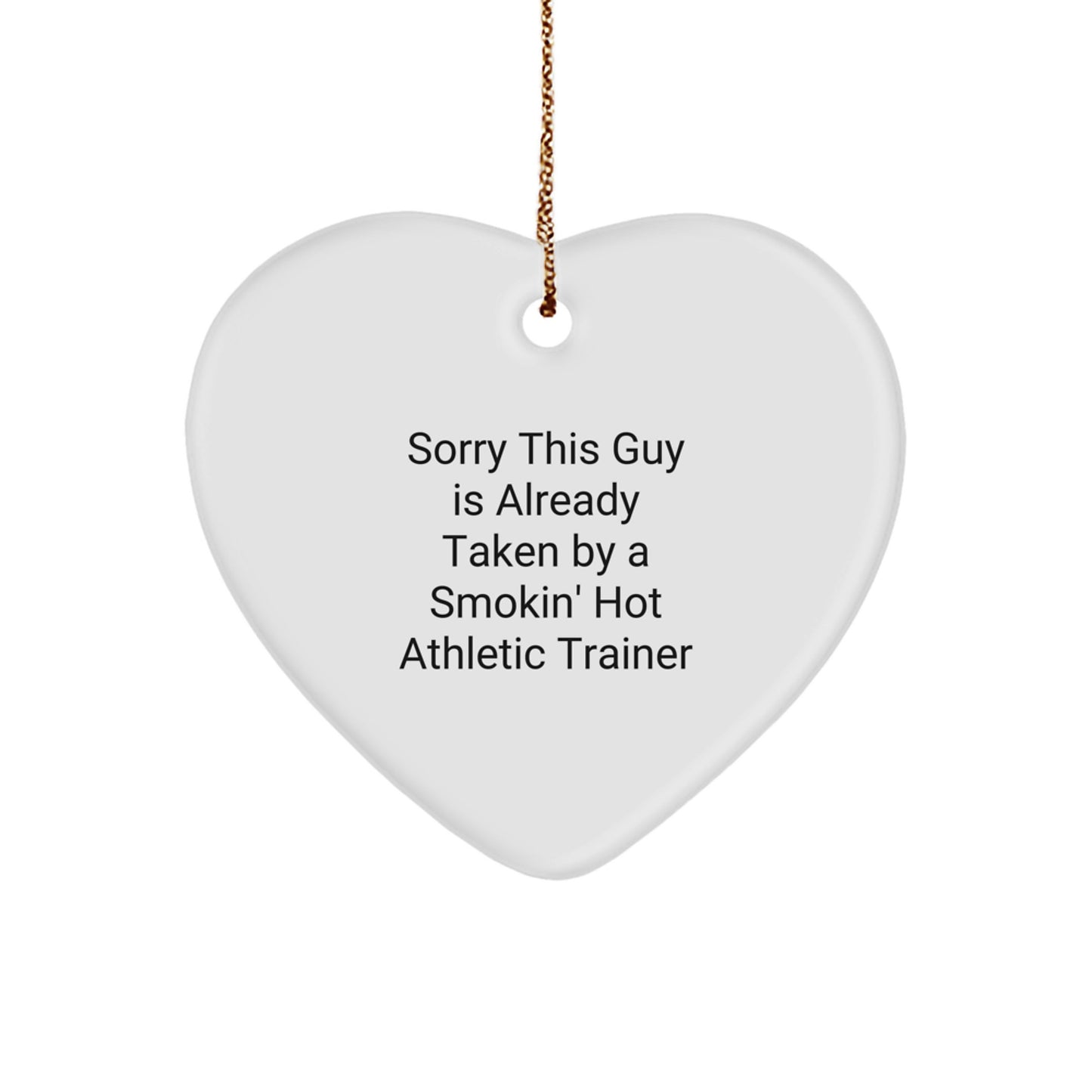 Funny Athletic Trainer Gifts for Christmas - 'Sorry This Guy Is Already Taken' Heart Ornament from Friends, Coworkers, or Family - Image 1