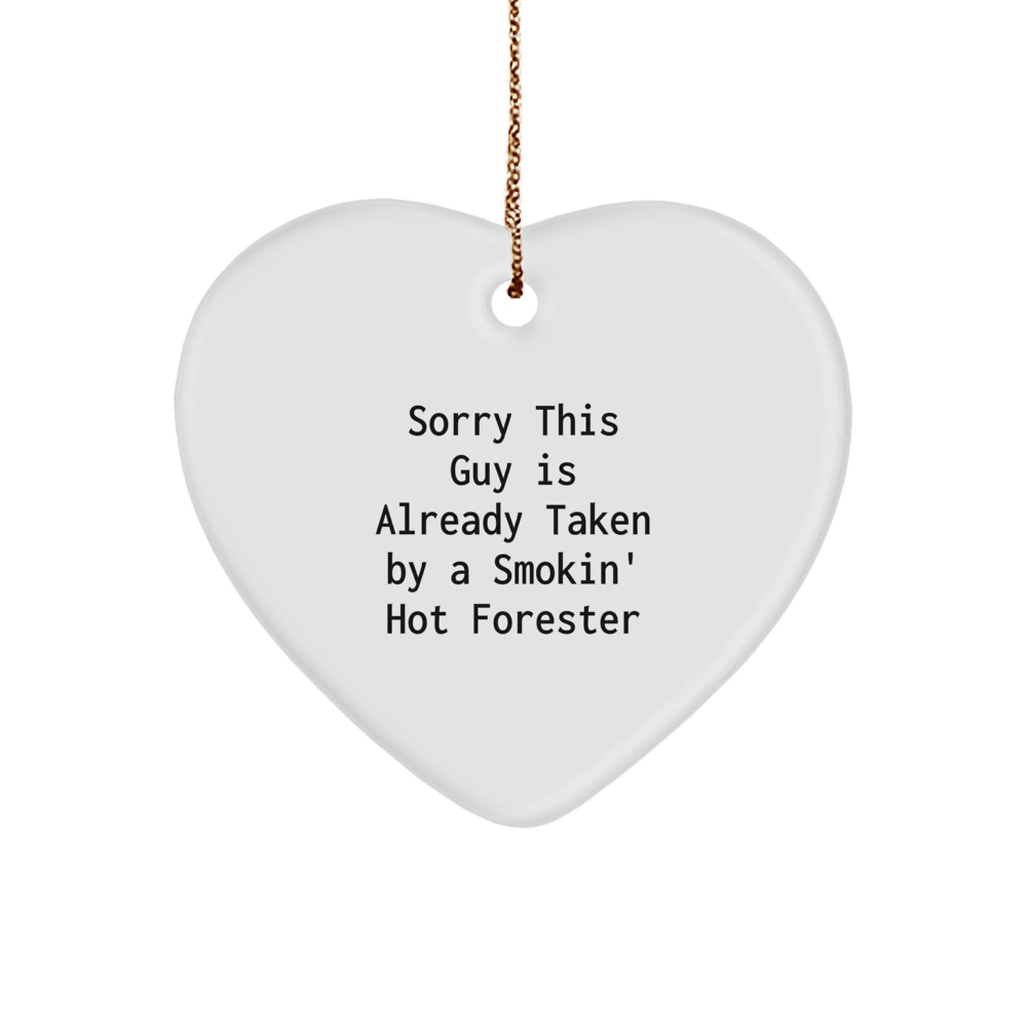Funny Forester Heart Ornament, Gifts for Forester, Sorry This Guy Is Already Taken, Christmas Unique Gifts from Friends - Image 1