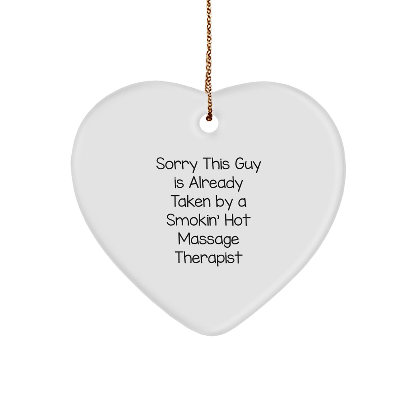 Funny Massage Therapist Gifts for Her, Heart Ornament Quote 'Sorry This Guy Is Already Taken By A Smokin' Hot Massage Therapist', Gifts from Friends, Family, Coworkers, Christmas Unique Gifts - Image 1