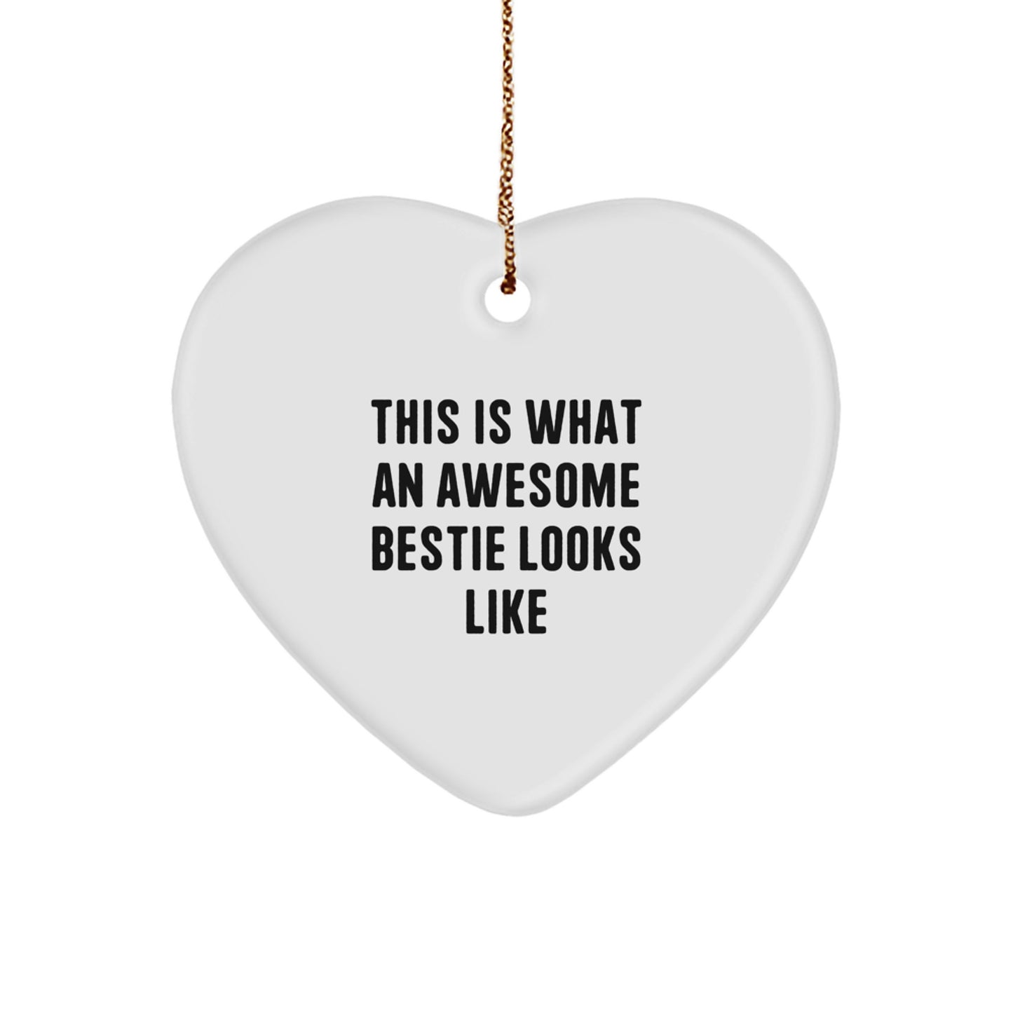Funny Bestie Gifts from Friends, Heart Ornament with Quote 'This Is What An Awesome Bestie Looks Like', Christmas Unique Gifts for Bestie - Image 1