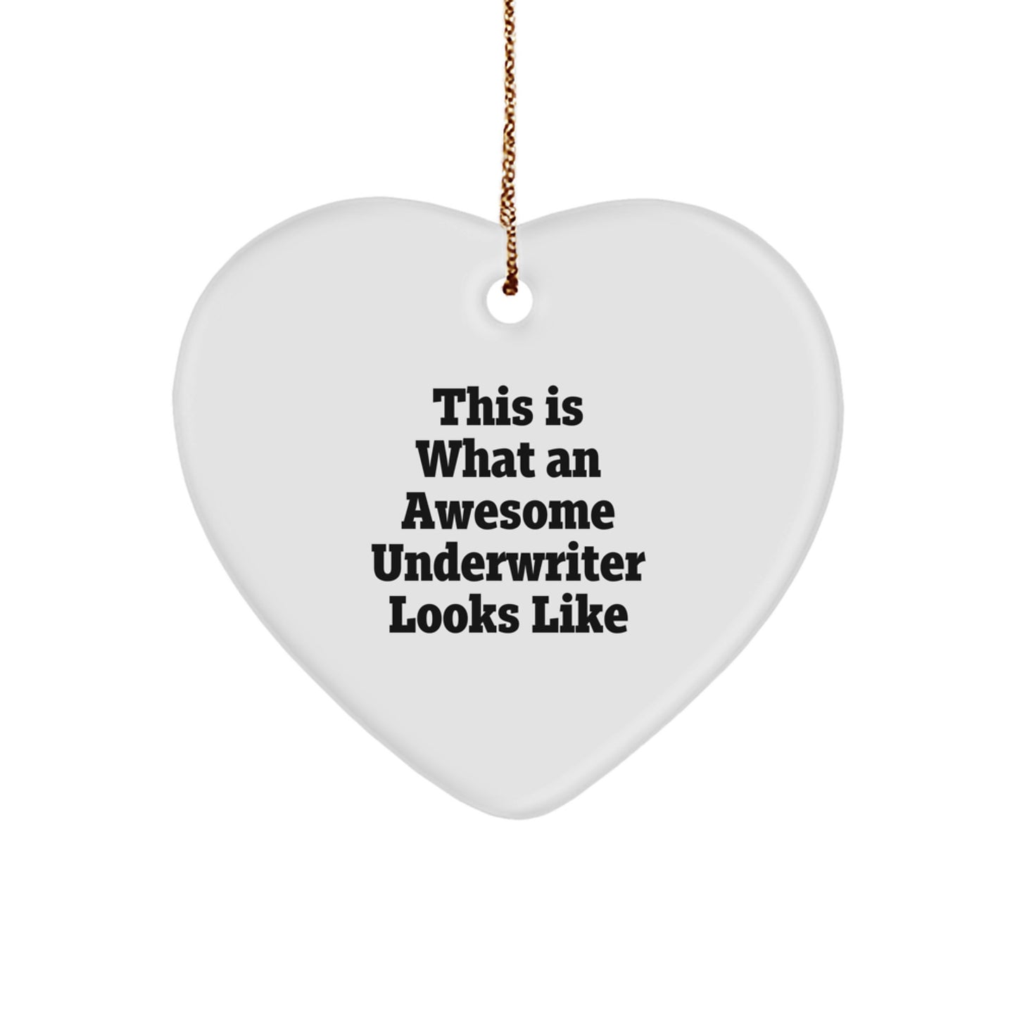 Funny Underwriter Gifts, This Is What An Awesome Underwriter Looks Like, Heart Ornament for Christmas, Gifts from Men, Women, Coworkers, Family, Friends, Gifts for Underwriter, Women, Men - Image 1