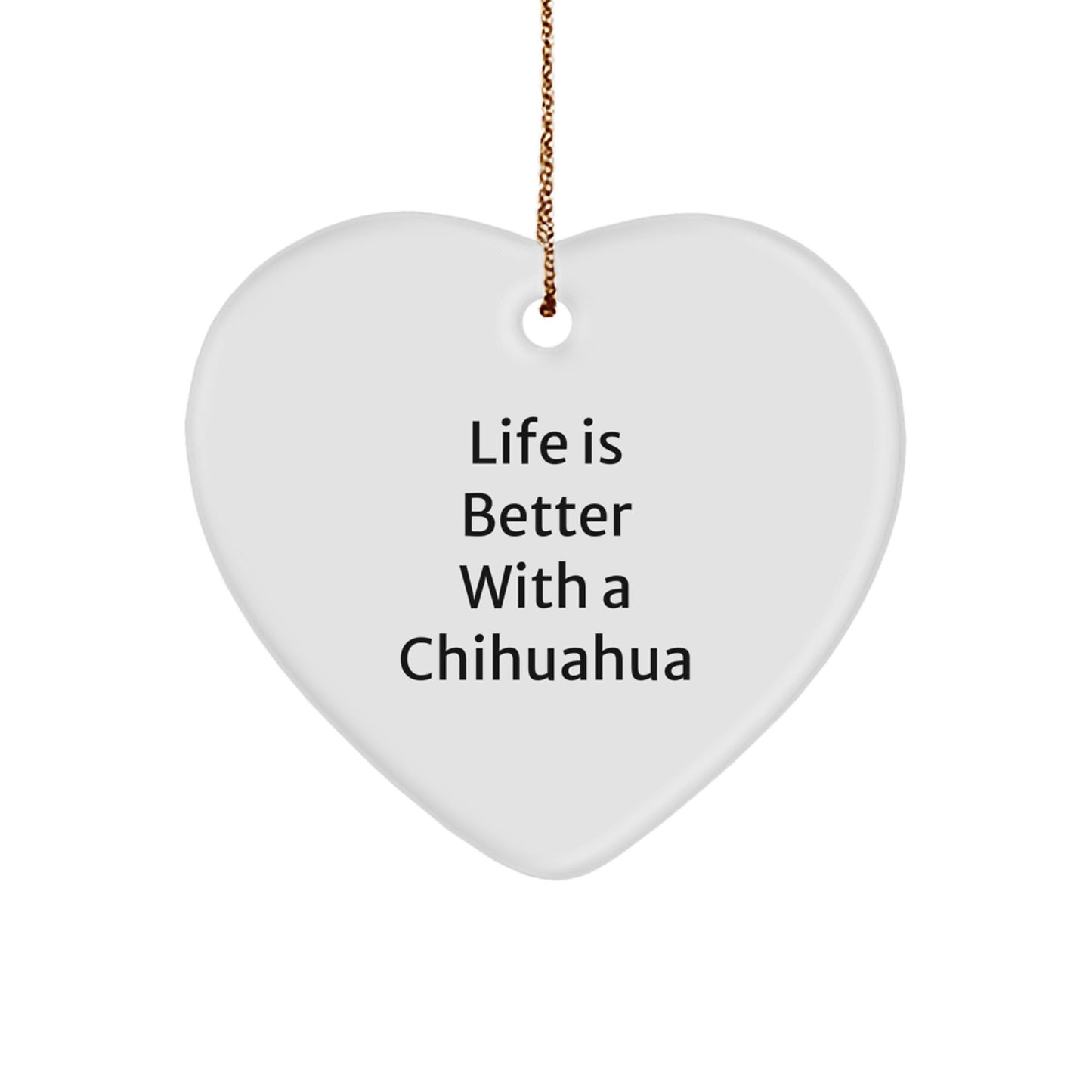 Chihuahua Dog Gifts from Friends, Charming Heart Ornaments for Christmas, 'Life Is Better With A Chihuahua' Quote, Gifts for Chihuahua Dog Lovers - Image 1