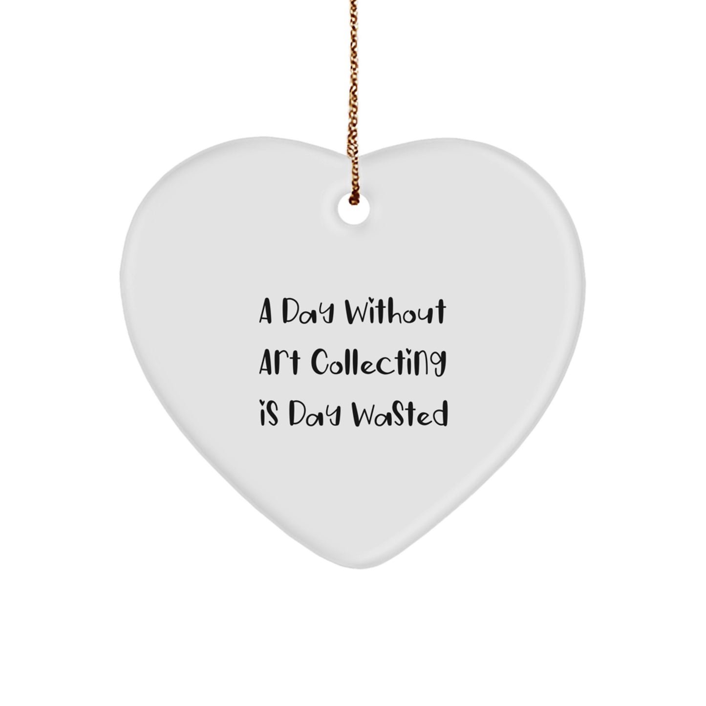 Art Collecting Enthusiasts' Delight, Funny Quote, Heart Ornament, Gifts from Family, for Art Collecting Lovers, Christmas Unique Gifts - Image 1