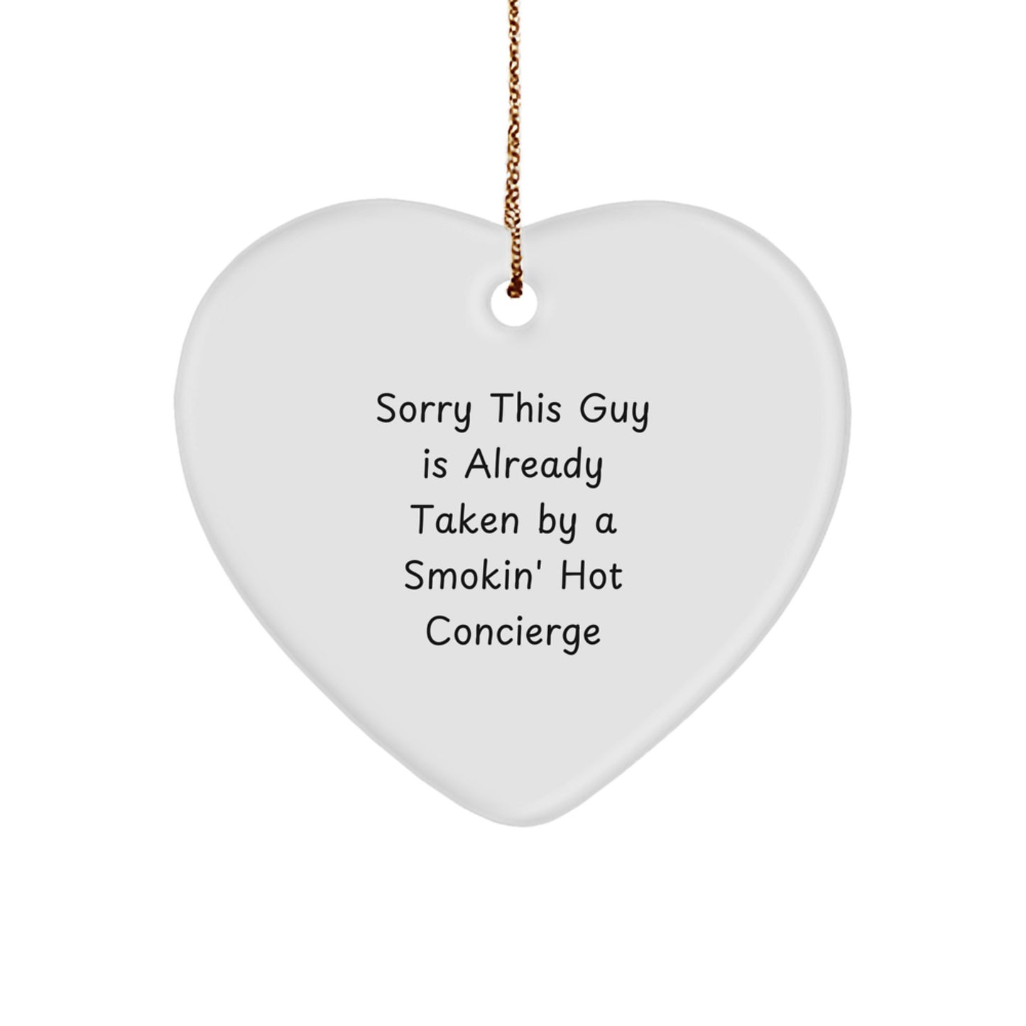 Funny Concierge Gifts, Sorry This Guy Is Already Taken By A Smokin' Hot Concierge Heart Ornament, Christmas Unique Gifts from Friends to Family - Image 1