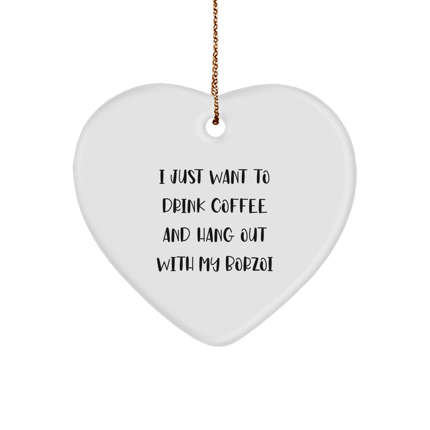 Borzoi Dog Lovers Heart Ornament, Funny Quote, Christmas Unique Gifts for Men, Women, Friends, Coworkers, Family - Image 1