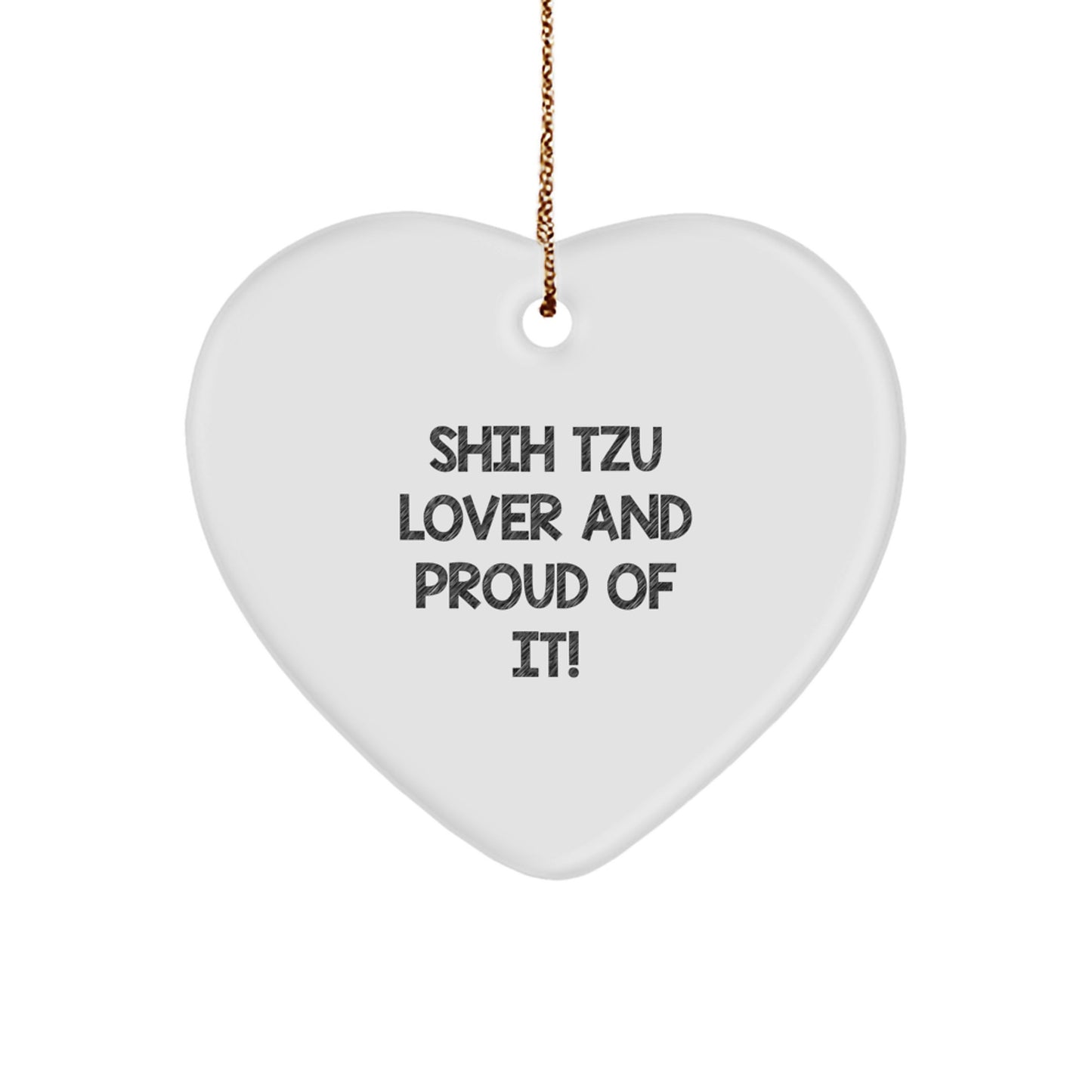 Shih Tzu Dog Lovers Gifts from Friends to Family, Unique Christmas Unique Gifts for Shih Tzu Dog Owners, Heart Ornament with Funny Quote - Image 1