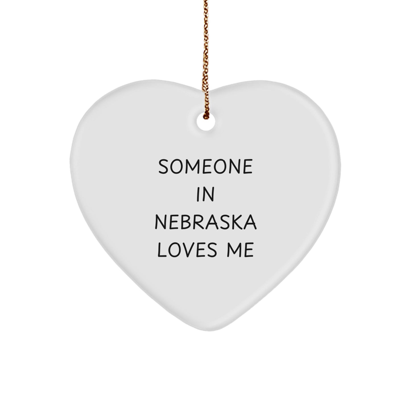 Someone in Nebraska Loves You Heart Ornament Gifts from Men to Family - Funny Quote Christmas - Image 1