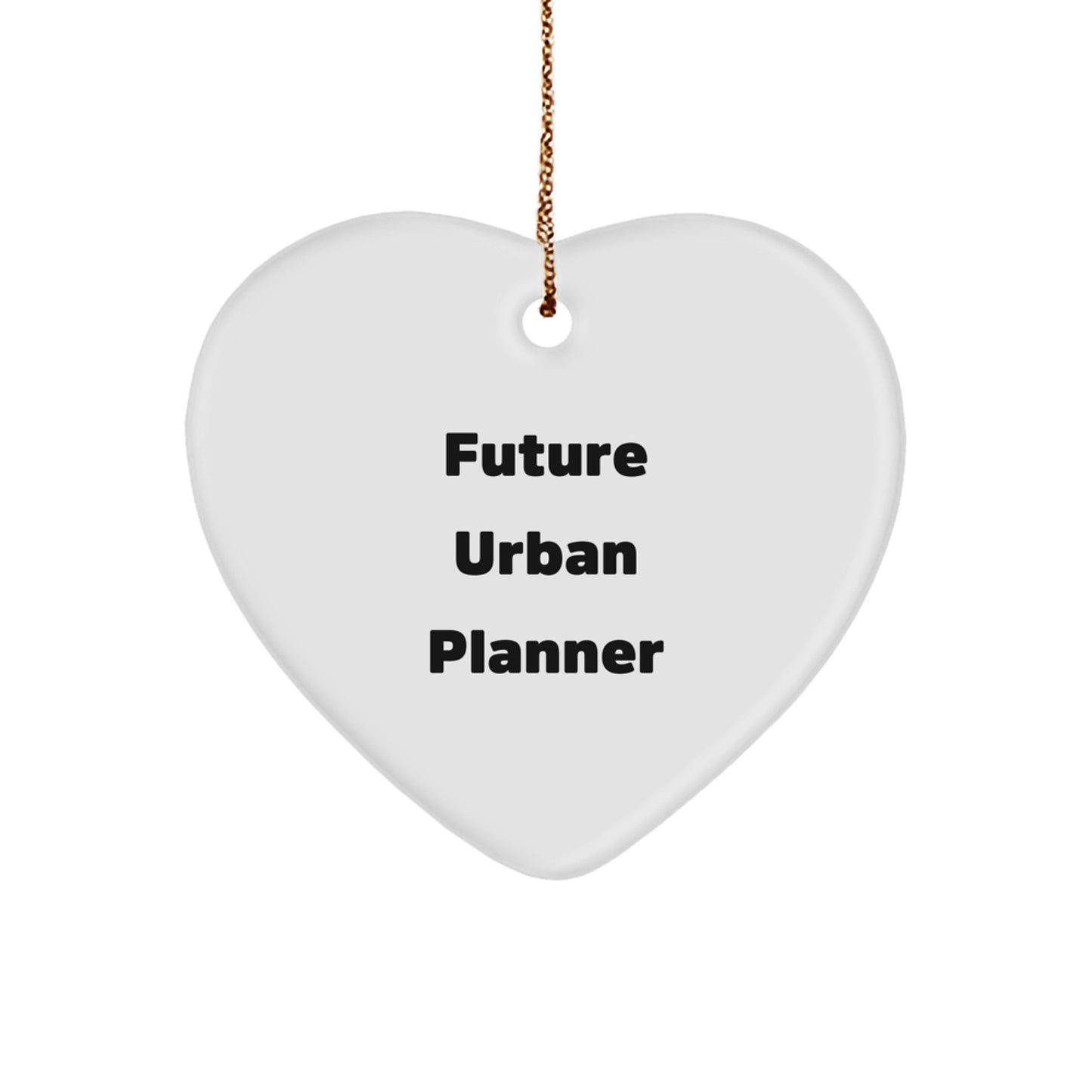 Urban Planner Gifts from Friends - 'Future Urban Planner' Heart Ornament for Christmas, Funny Quote - Image 1