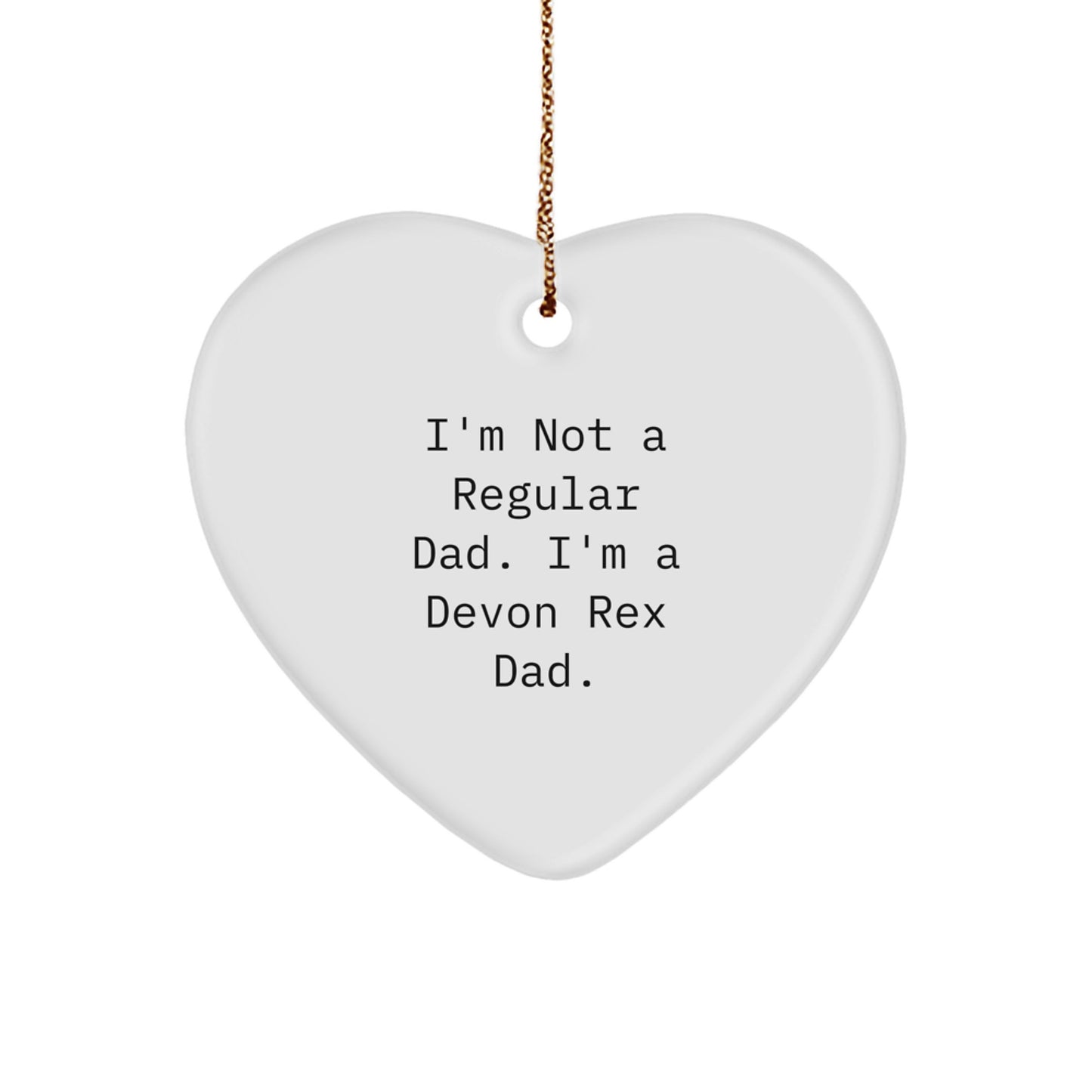 Funny Devon Rex Cat Dad Gifts, Heart Ornament for Men, Women, Friends, Coworkers, Family - 'I'm Not A Regular Dad. I'm A Devon Rex Dad.' Christmas Unique Gifts - Image 1