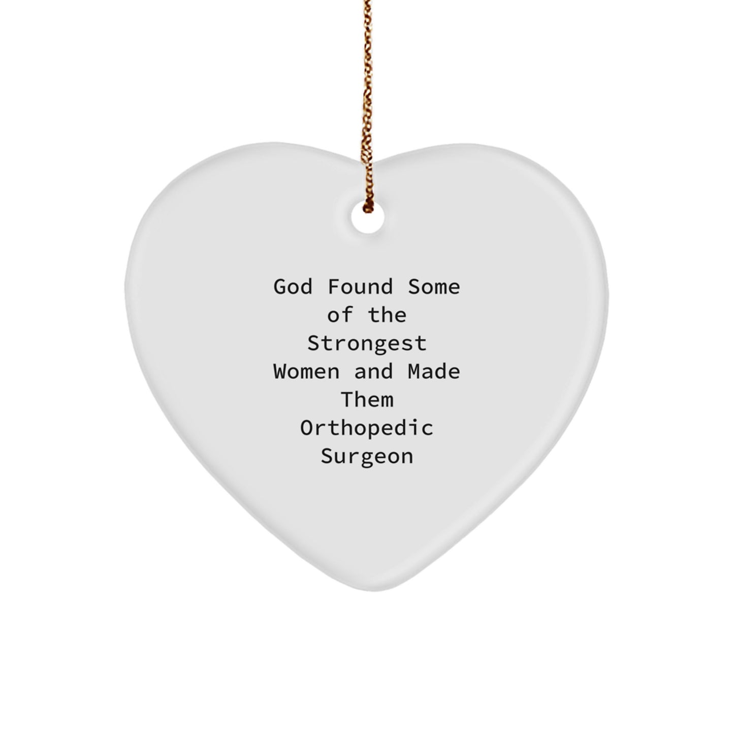 Orthopedic Surgeon Gifts from God's Strongest Women, Heart Ornament for Christmas - Image 1