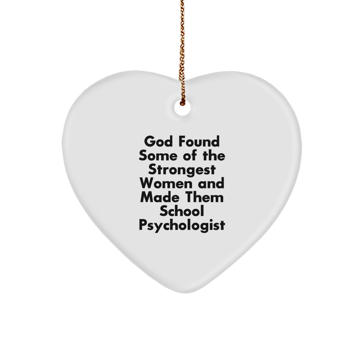 Funny School Psychologist Gifts from Friends to Family - 'God Found Some Of The Strongest Women' Heart Ornament for Christmas - Image 1