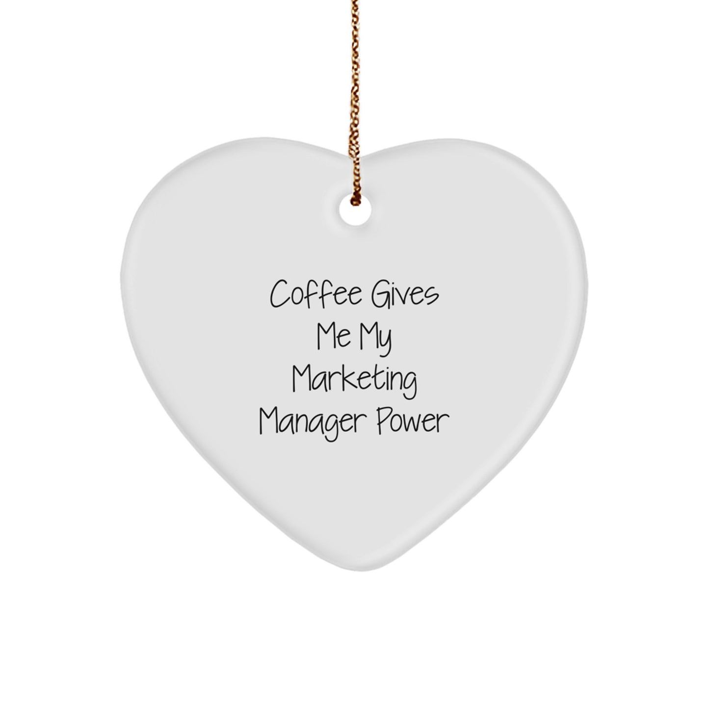 Marketing Manager Gifts from Friends, Christmas Unique Heart Ornament with 'Coffee Gives Me My Marketing Manager Power' Quote - Image 1