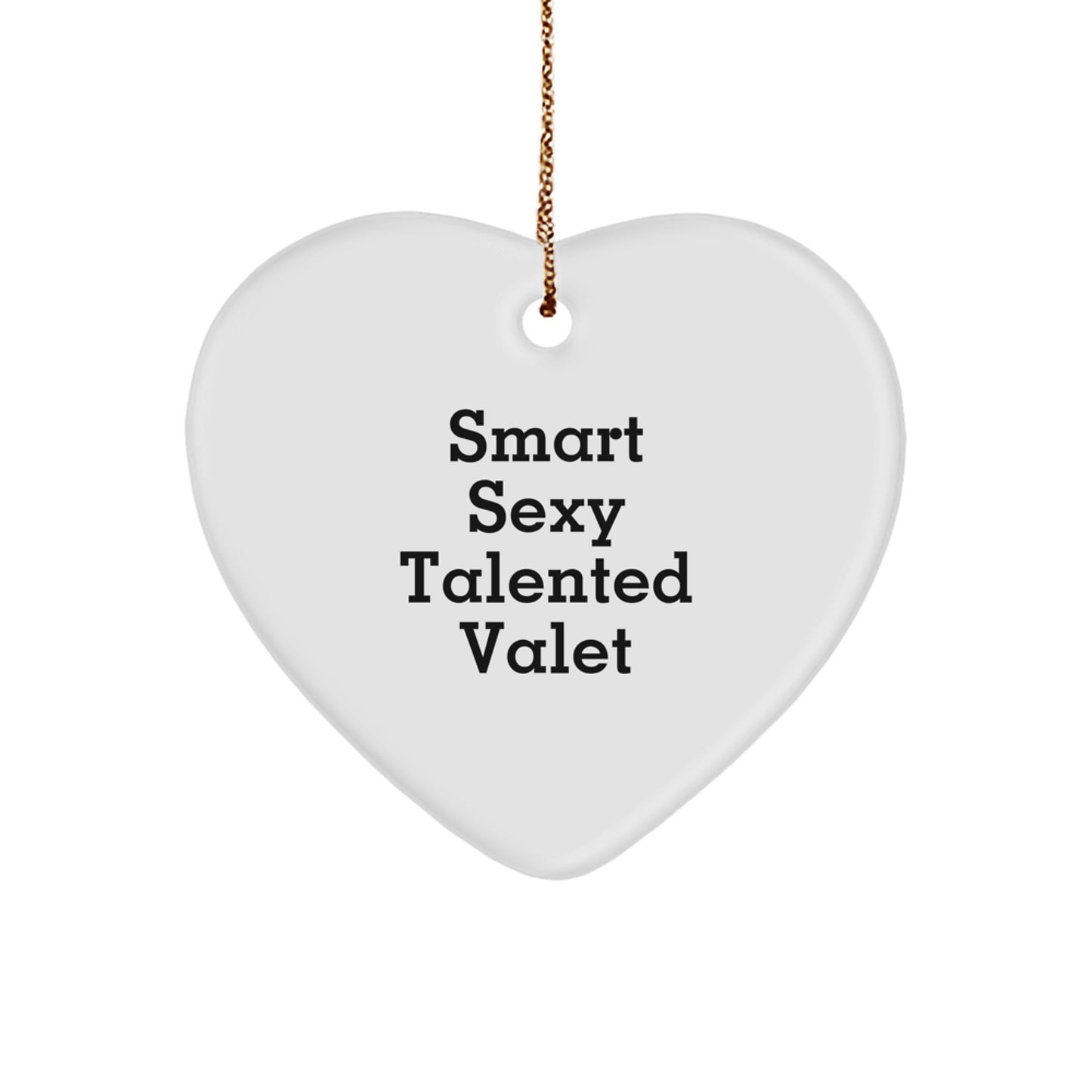 Smart Sexy Talented Valet Christmas Unique Gifts for Friends and Family - Heart Ornament with 'Funny' Quote - Image 1